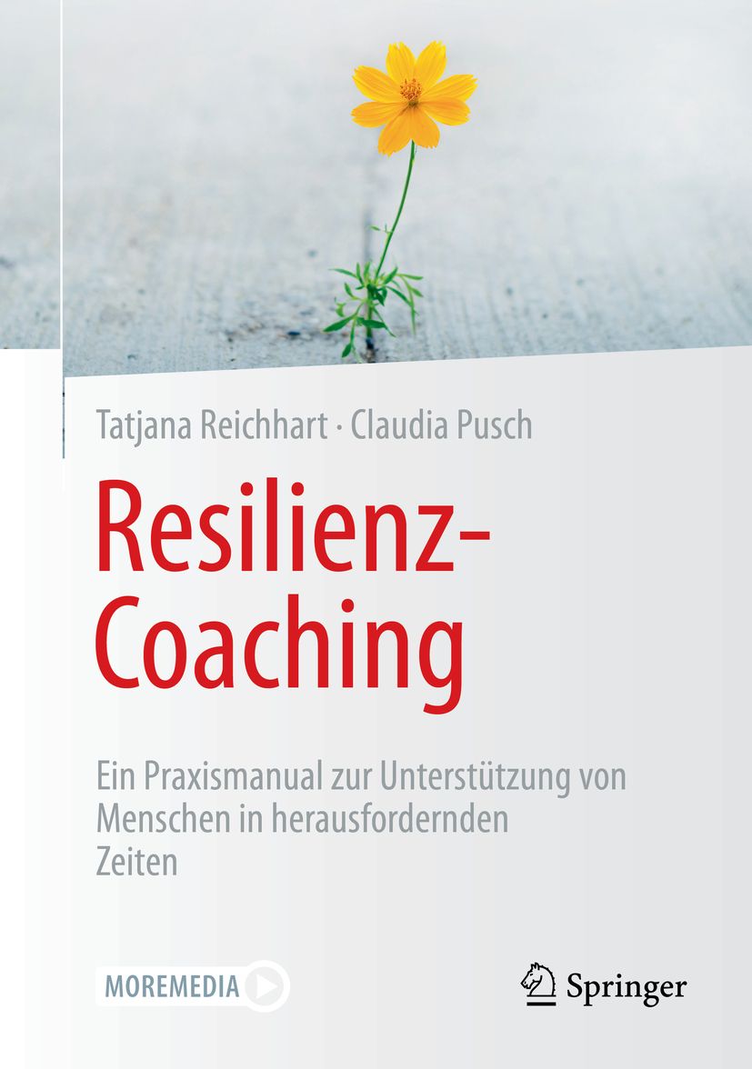 Buchcover mit Titel "Resilienz-Coaching". Autoren: Tatjana Reichhart, Claudia Pusch. Verlag Springer. Gelbe Blume wächst aus Beton.