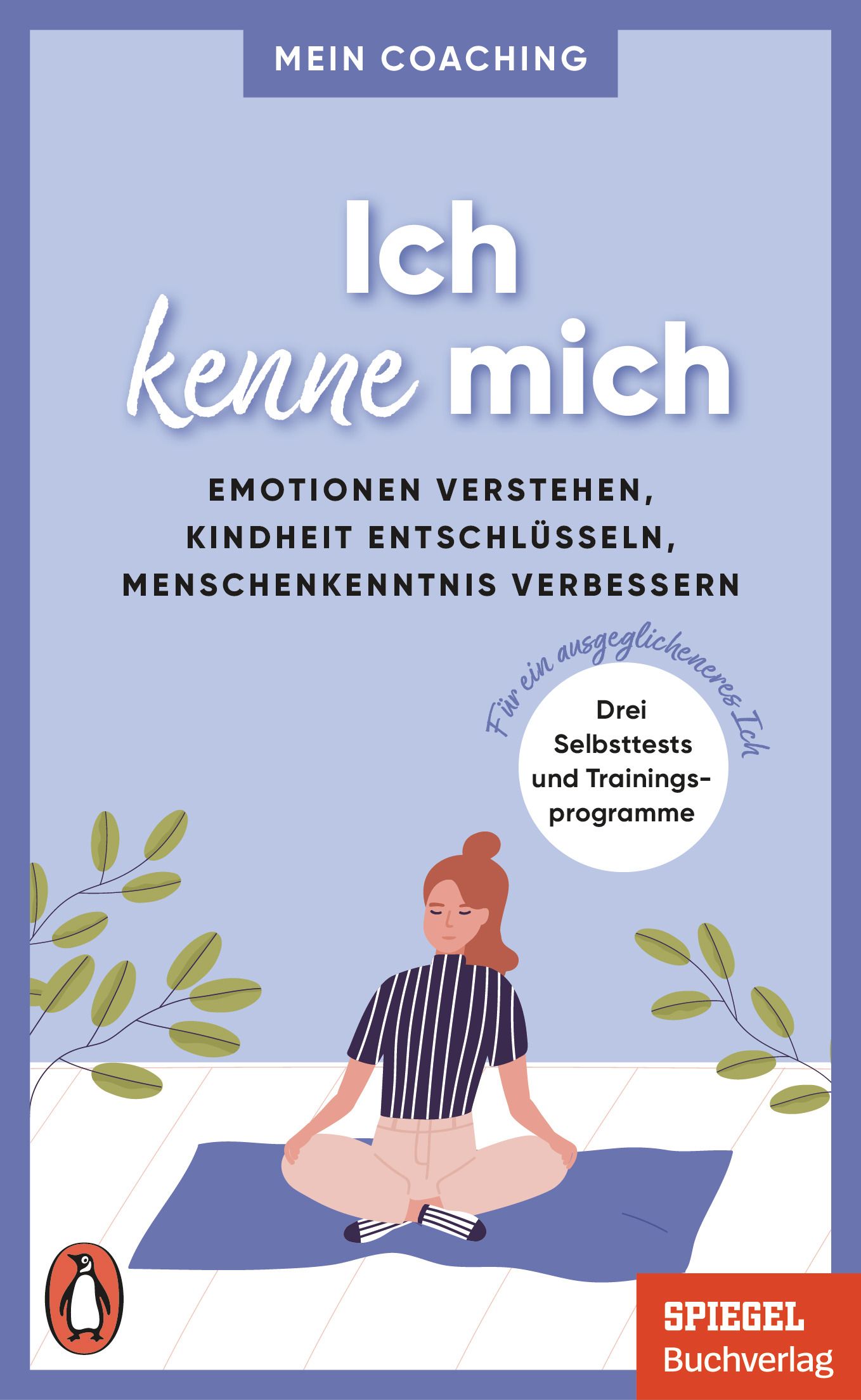 Buchcover mit Titel "Ich kenne mich". Untertitel: Emotionen verstehen, Kindheit entschlüsseln, Menschenkenntnis verbessern. Verlag Spiegel.