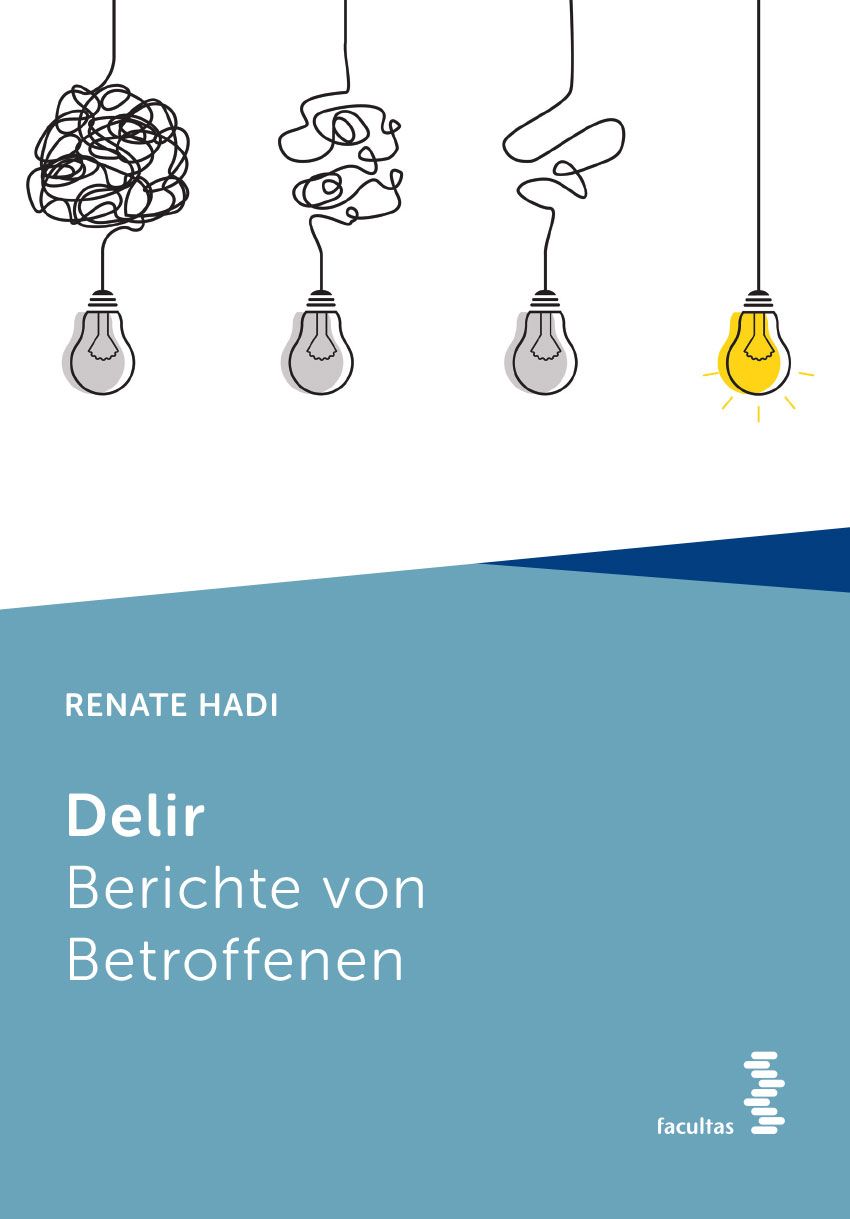 Buchcover mit dem Titel "Delir". Oben vier Glühbirnen, eine gelb leuchtend. Autor: Renate Hadi. Verlag: facultas.
