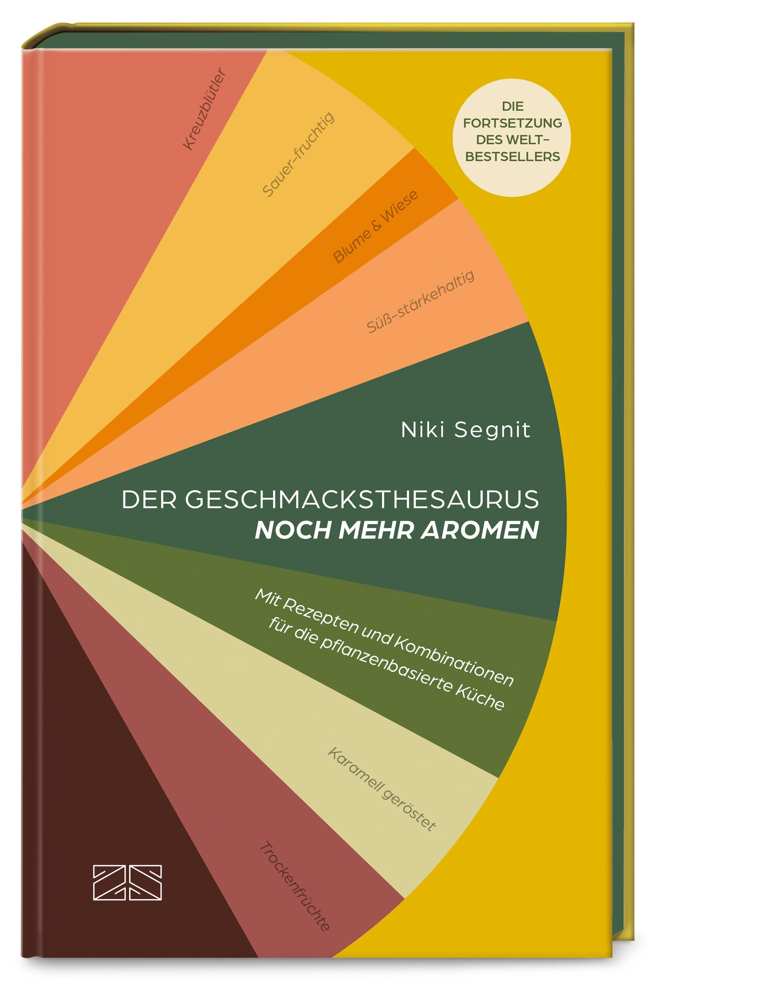 Der Geschmacksthesaurus (Band 2) - noch mehr Aromen Mit Rezepten und Kombinationen für die pflanz...