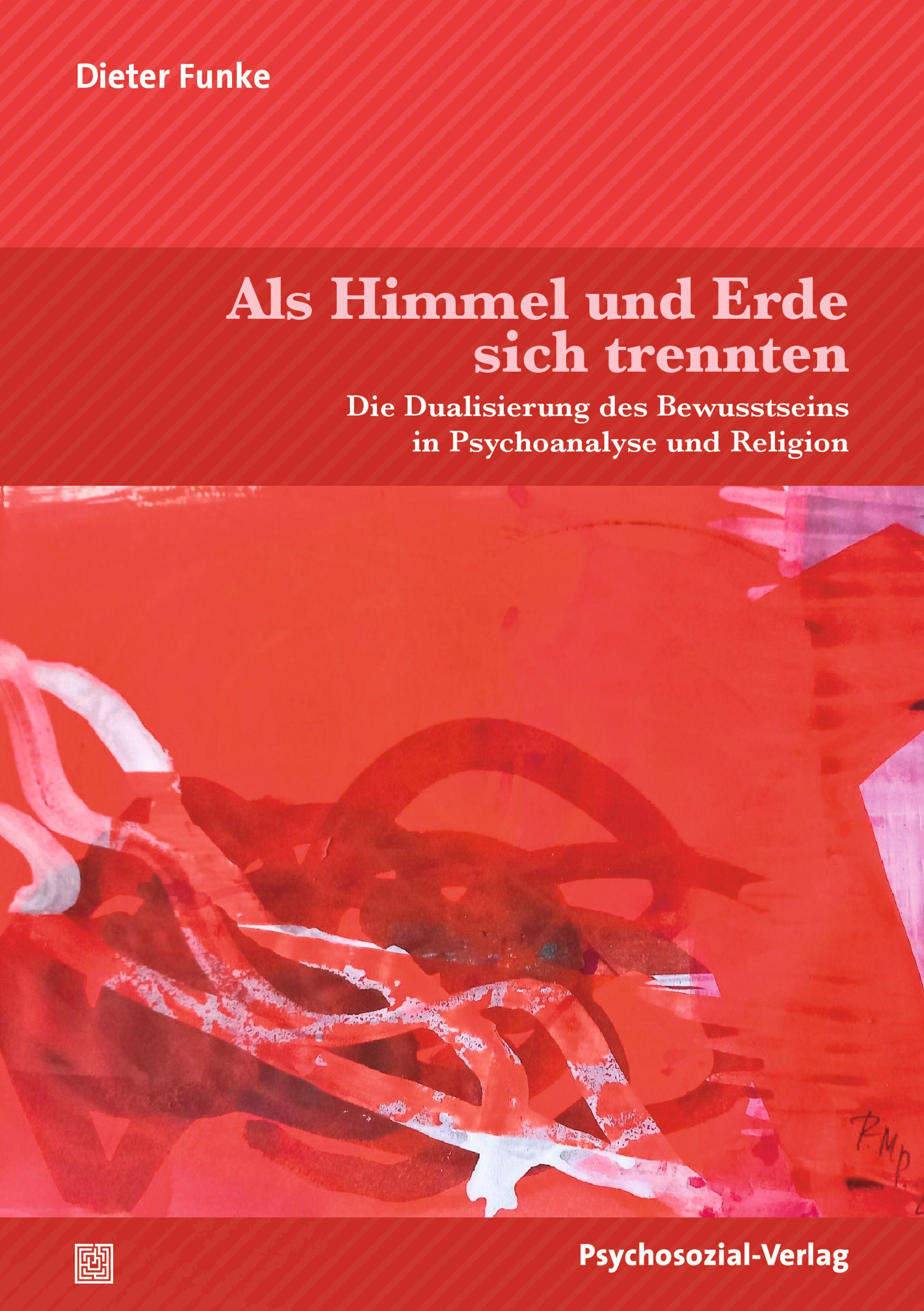 Buchcover. Titel: Als Himmel und Erde sich trennten. Autor: Dieter Funke. Verlag: Psychosozial-Verlag. Roter Hintergrund mit abstrakter Kunst.