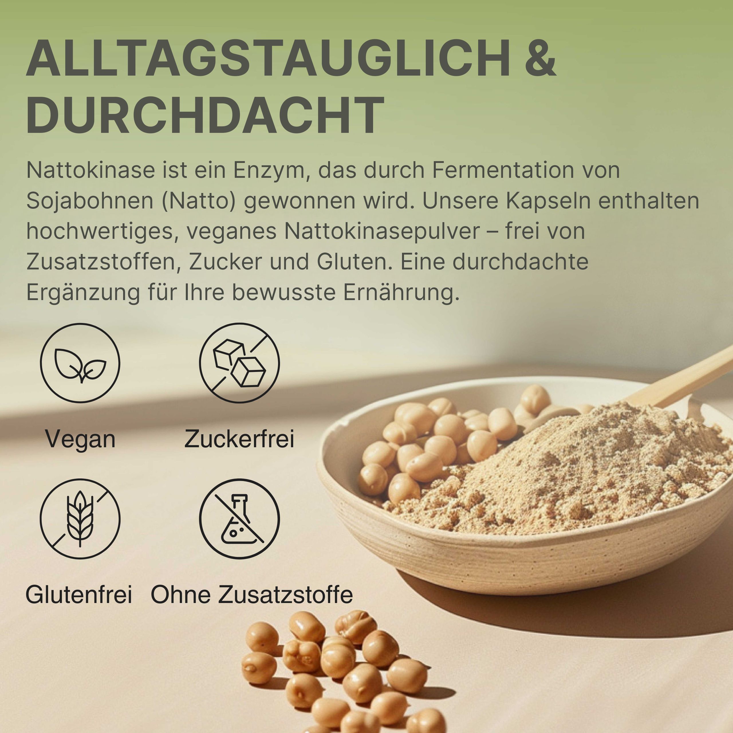 Schale mit Sojabohnen und Pulver. Text: Alltagstauglich & durchdacht. Vegan, zuckerfrei, glutenfrei, ohne Zusatzstoffe.