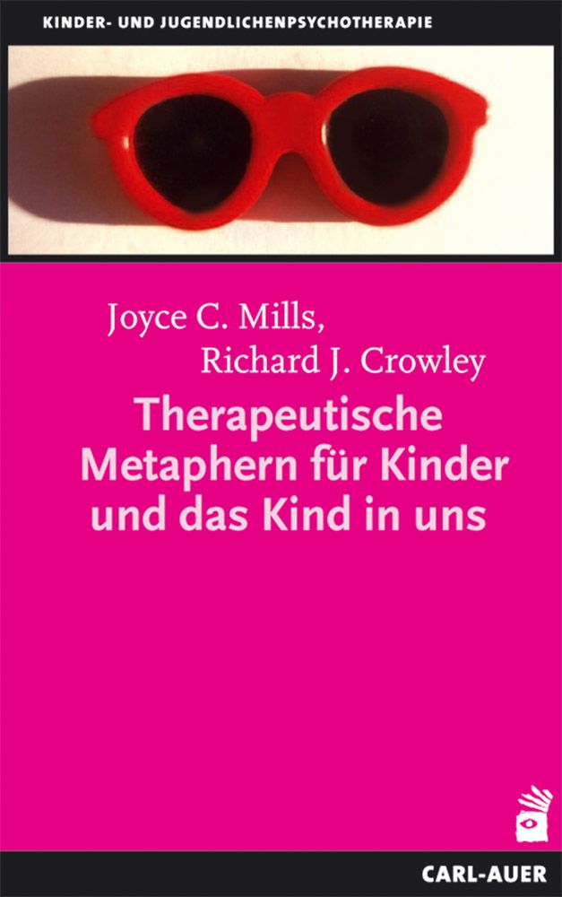 Buchcover mit roter Sonnenbrille. Titel: Therapeutische Metaphern für Kinder und das Kind in uns. Autoren: Joyce C. Mills, Richard J. Crowley.