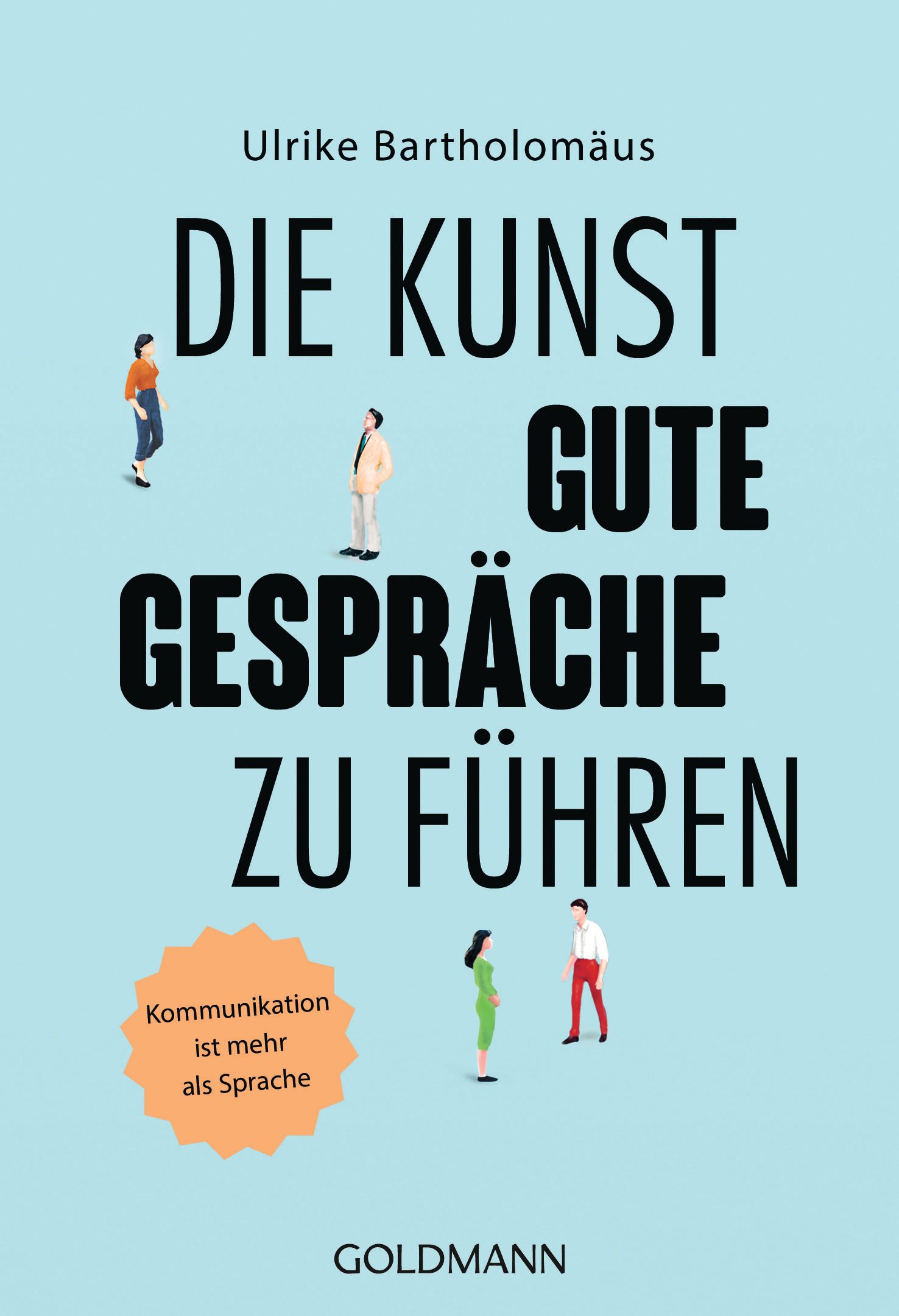 Buchcover mit Titel "Die Kunst, gute Gespräche zu führen" von Ulrike Bartholomäus. Verlag Goldman. Illustrationen von Personen.
