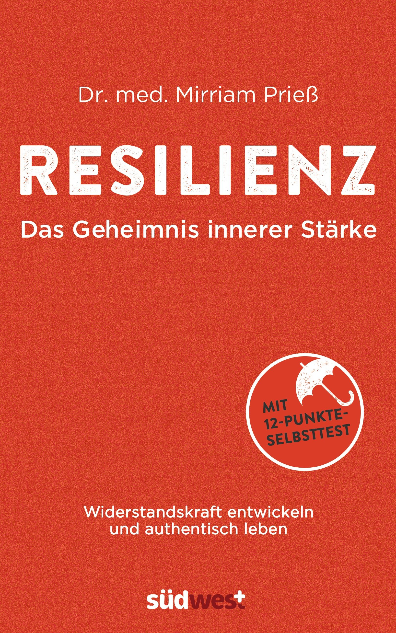 Buchcover: RESILIENZ, Dr. med. Mirriam Prieß. Titel in Weiß auf rotem Hintergrund. Mit 12-Punkte-Selbsttest.