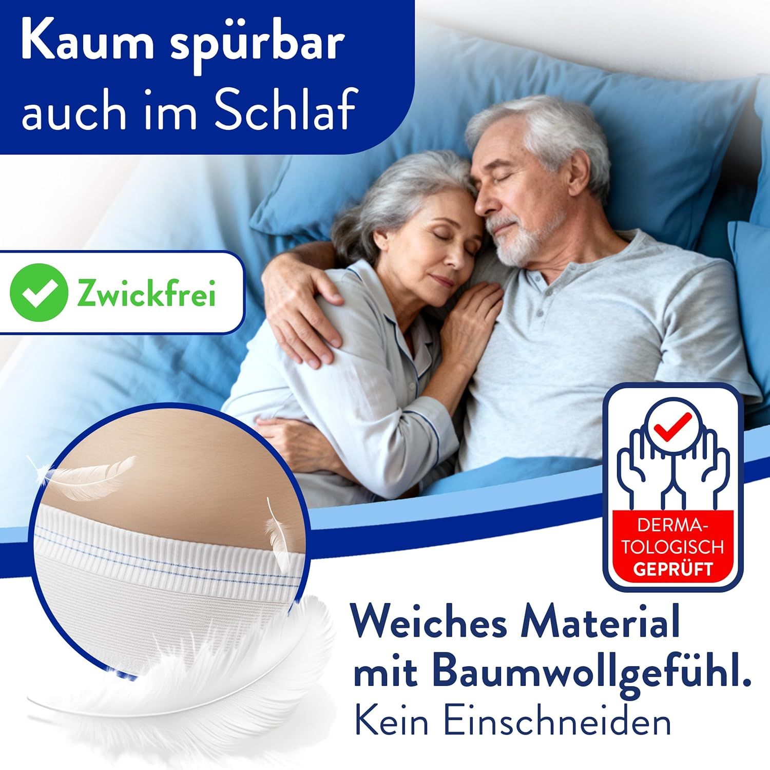 Fixierhose kaum spürbar im Schlaf. Dermatologisch geprüft, weiches Material, kein Einschneiden.