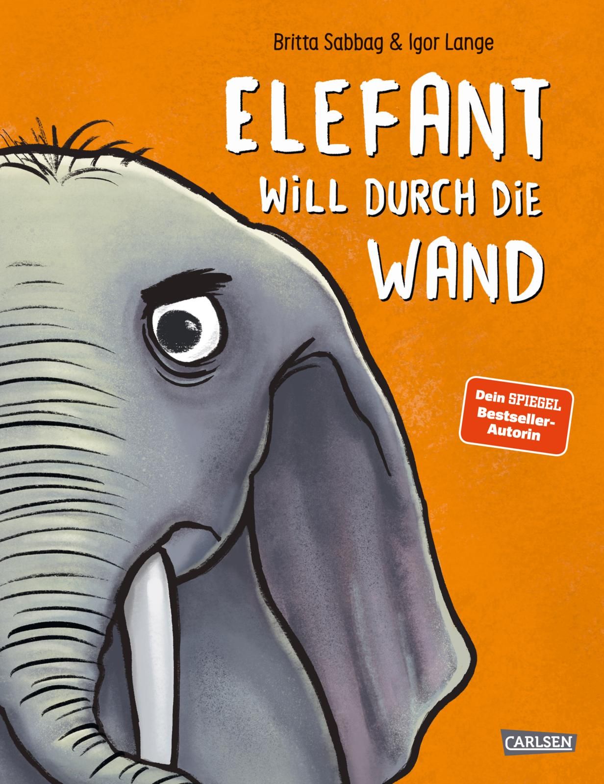 Buchcover: "Elefant will durch die Wand". Titel und Autoren. Elefantenkopf-Illustration. Carlsen-Verlag. "Dein Spiegel"-Bestseller-Autorin.