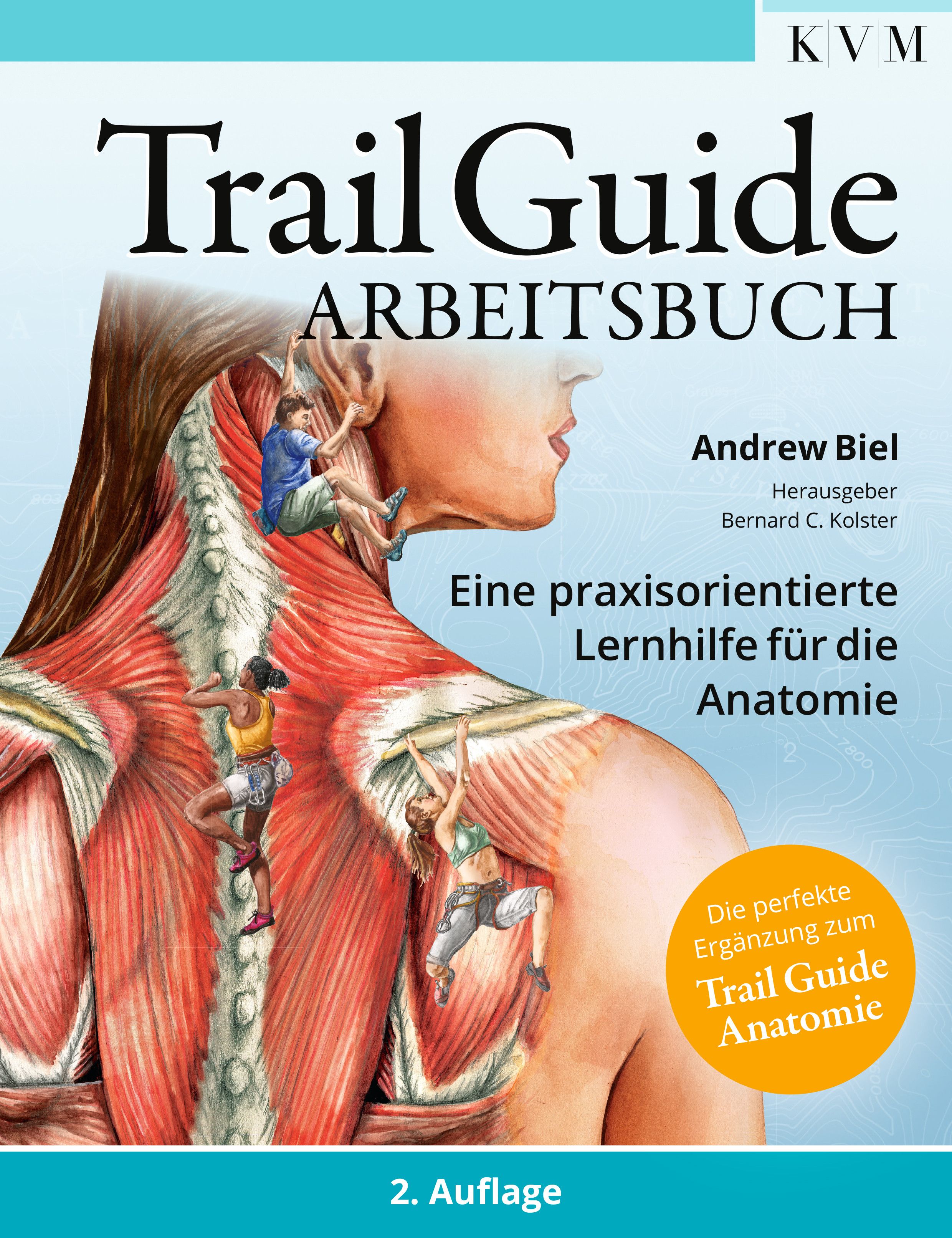 Buchcover mit Titel "Trail Guide Arbeitsbuch". Autoren: Andrew Biel, Bernard C. Kolster. Aufdruck: "Eine praxisorientierte Lernhilfe für die Anatomie".