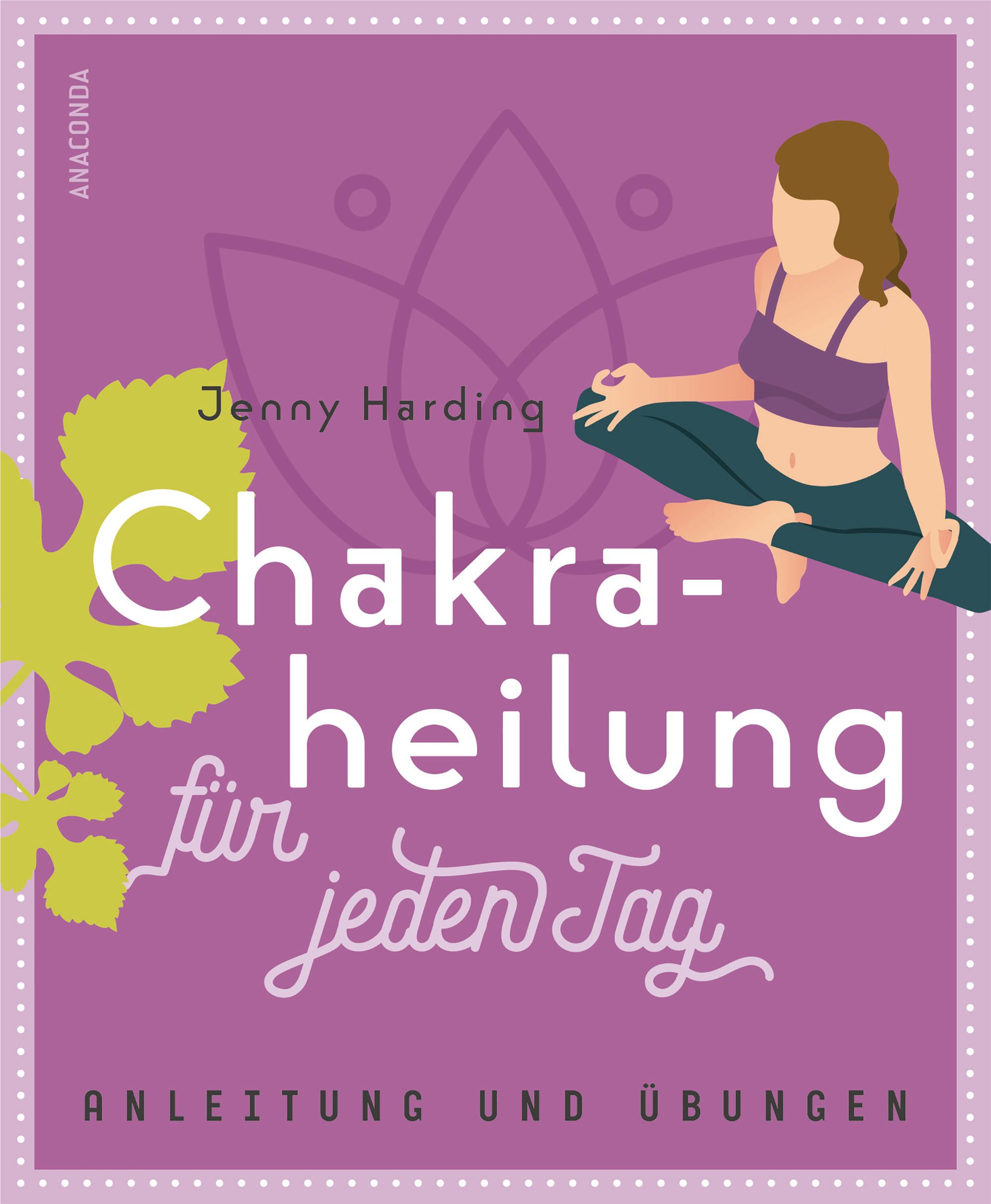 Buchcover mit Titel "Chakraheilung für jeden Tag". Illustration einer Person in Meditationshaltung. Lila Hintergrund mit floralen Elementen.