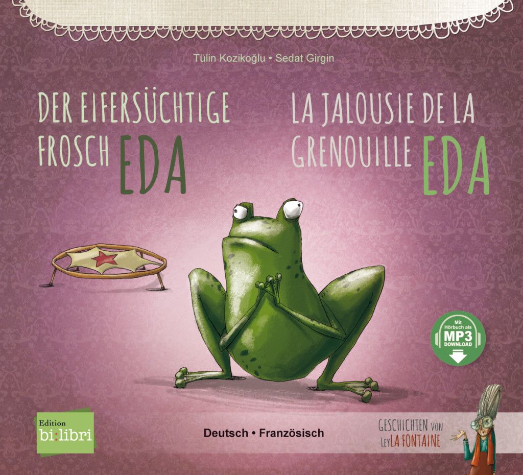 Buchcover mit Titel "Der eifersüchtige Frosch Eda". Illustration eines grünen Frosches. Titel auch auf Französisch: "La Jalousie de la Grenouille Eda".