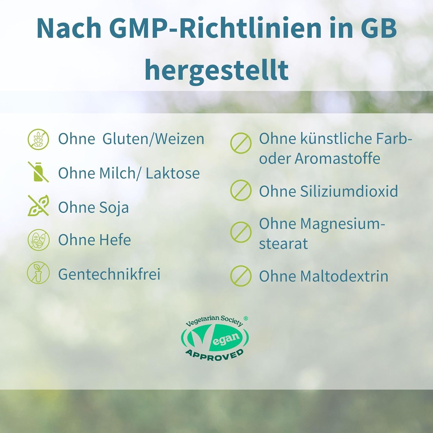 Text: Nach GMP-Richtlinien in GB hergestellt. Ohne Gluten/Weizen, Milch/Laktose, Soja, Hefe, Gentechnikfrei. Vegan Approved.