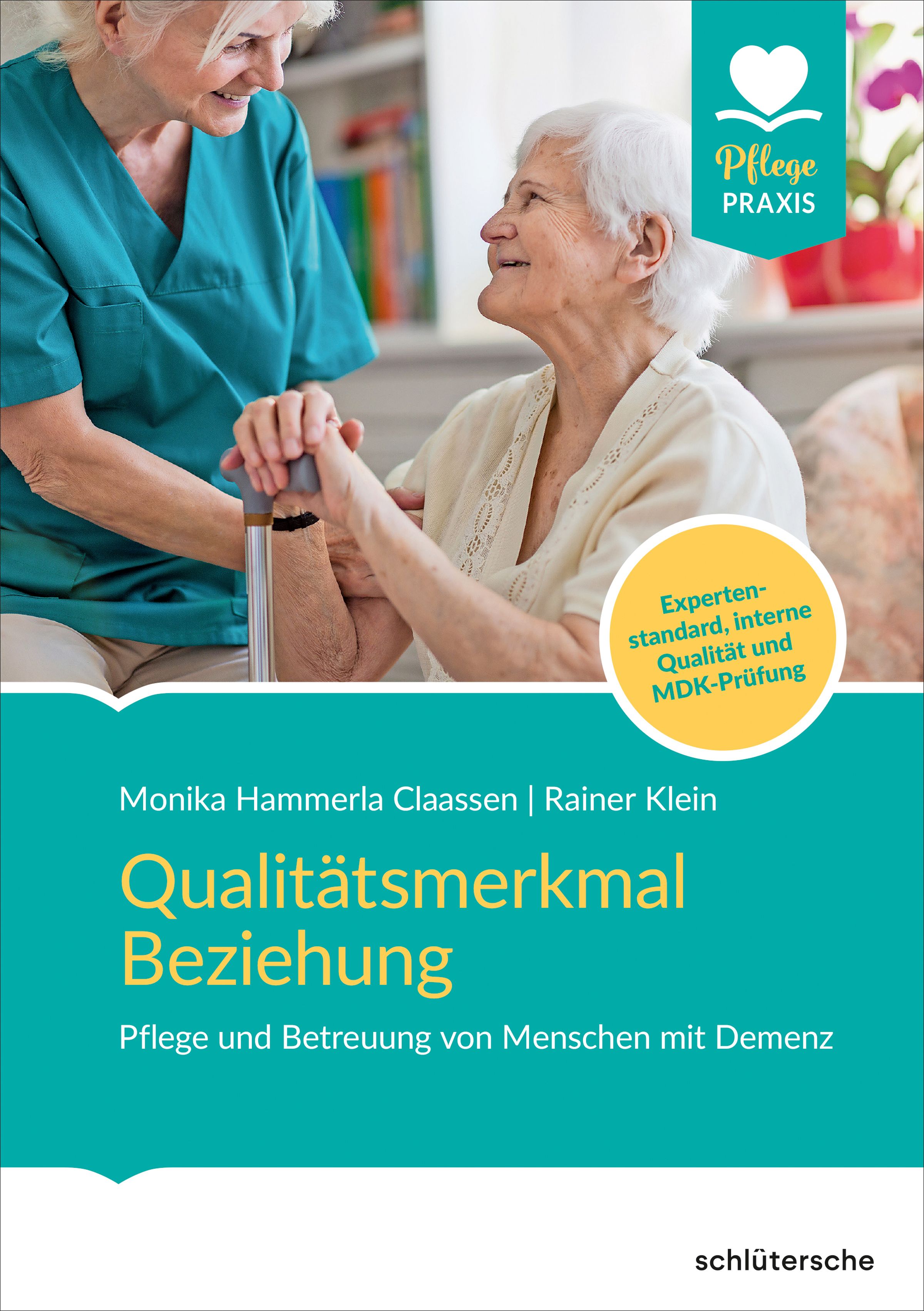 Buchcover: Qualitätsmerkmal Beziehung. Pflege und Betreuung von Menschen mit Demenz. Autoren: Hammerla Claassen, Klein.