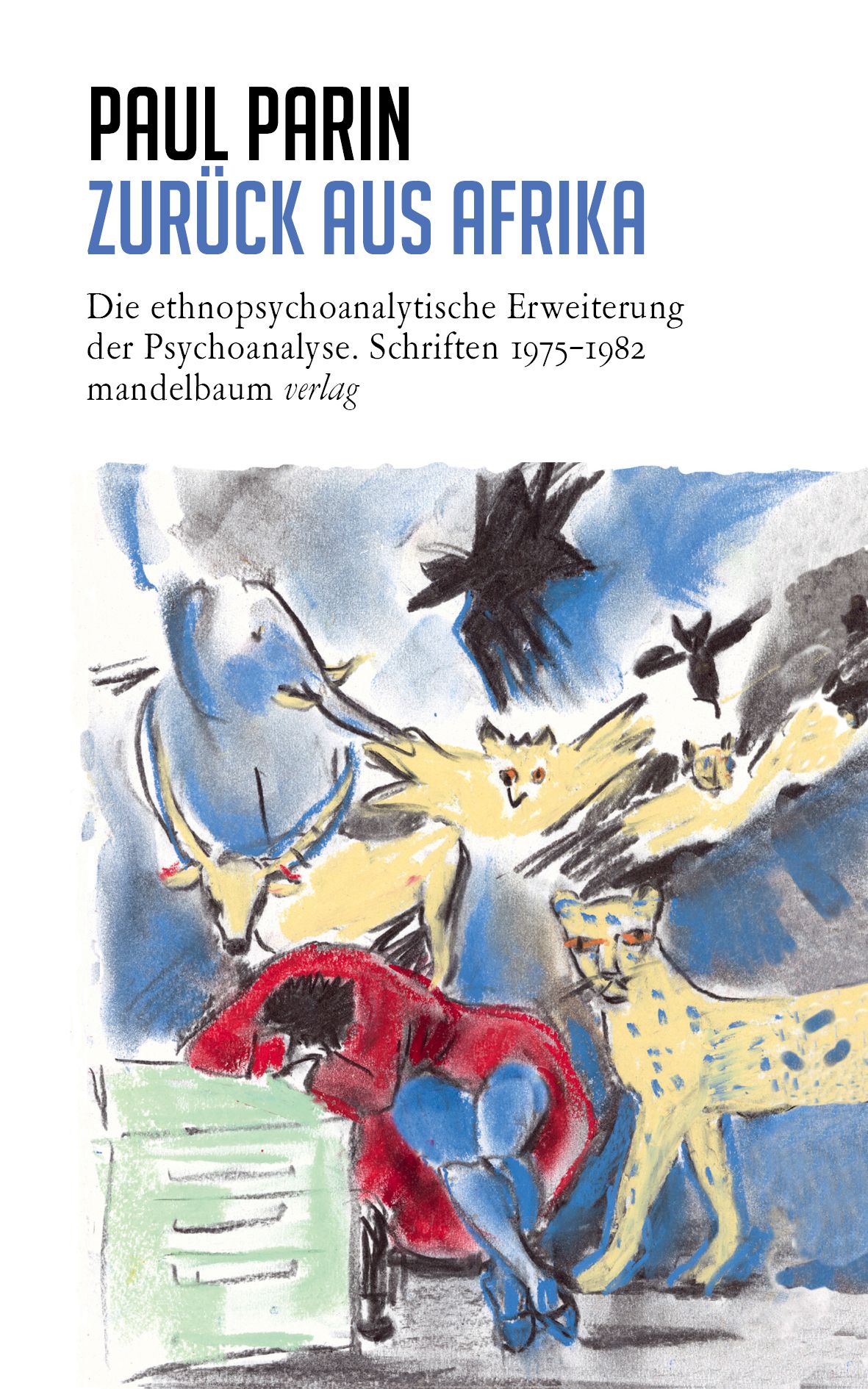 Buchcover: Titel "Zurück aus Afrika" von Paul Parin. Illustration mit Tieren und einer Person. Verlag mandelbaum.