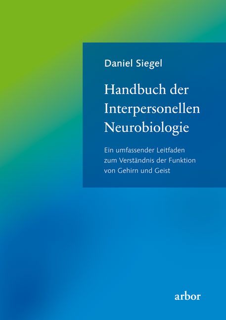 Buchcover: "Handbuch der Interpersonellen Neurobiologie" von Daniel Siegel. Titel in Weiß auf blauem Hintergrund. Arbor-Logo unten.