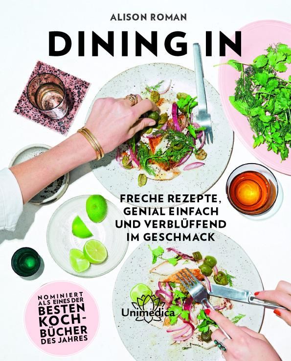 Dining In Freche Rezepte genial einfach und verblüffend im Geschmack
