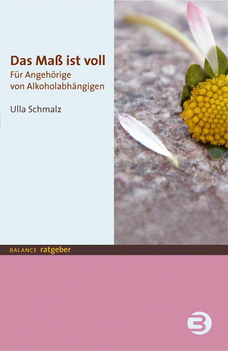 Buchcover: "Das Maß ist voll" von Ulla Schmalz. Titel in brauner Schrift, Hintergrund mit Blume und Stein. Verlag BALANCE ratgeber.