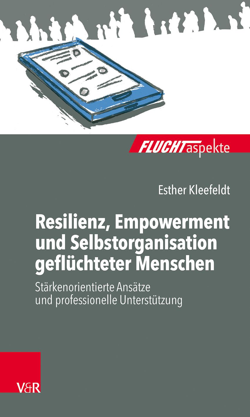 Buchcover: Resilienz, Empowerment und Selbstorganisation geflüchteter Menschen. Autorin: Esther Kleefeldt. Verlag V&R.
