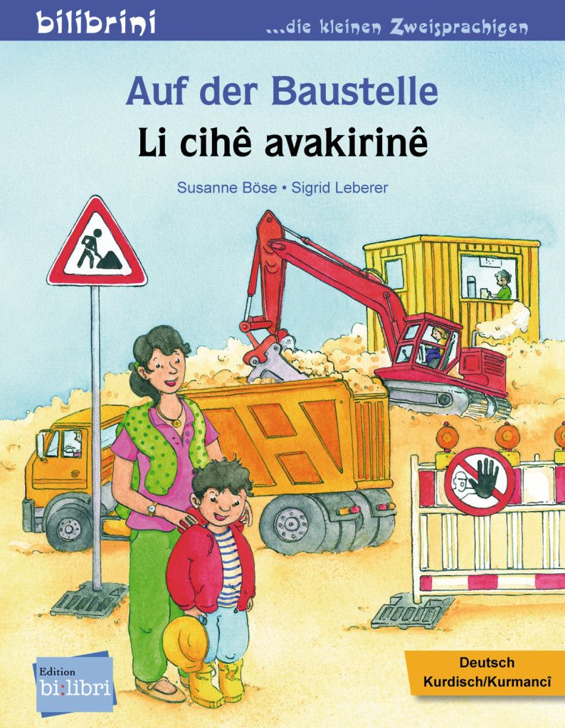Buchcover: Titel „Auf der Baustelle“ und „Li cihê avakirinê“. Illustration einer Baustelle mit Figuren, Fahrzeugen und Warnschildern. Verlag: bi-libri.