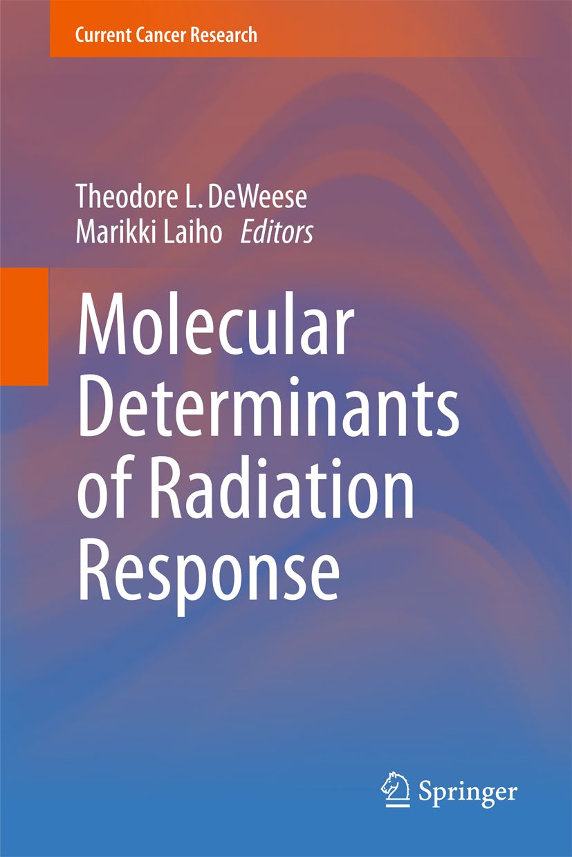 Buchcover mit Titel: Molecular Determinants of Radiation Response. Autoren: Theodore L. DeWeese, Marikki Laiho. Verlag: Springer.
