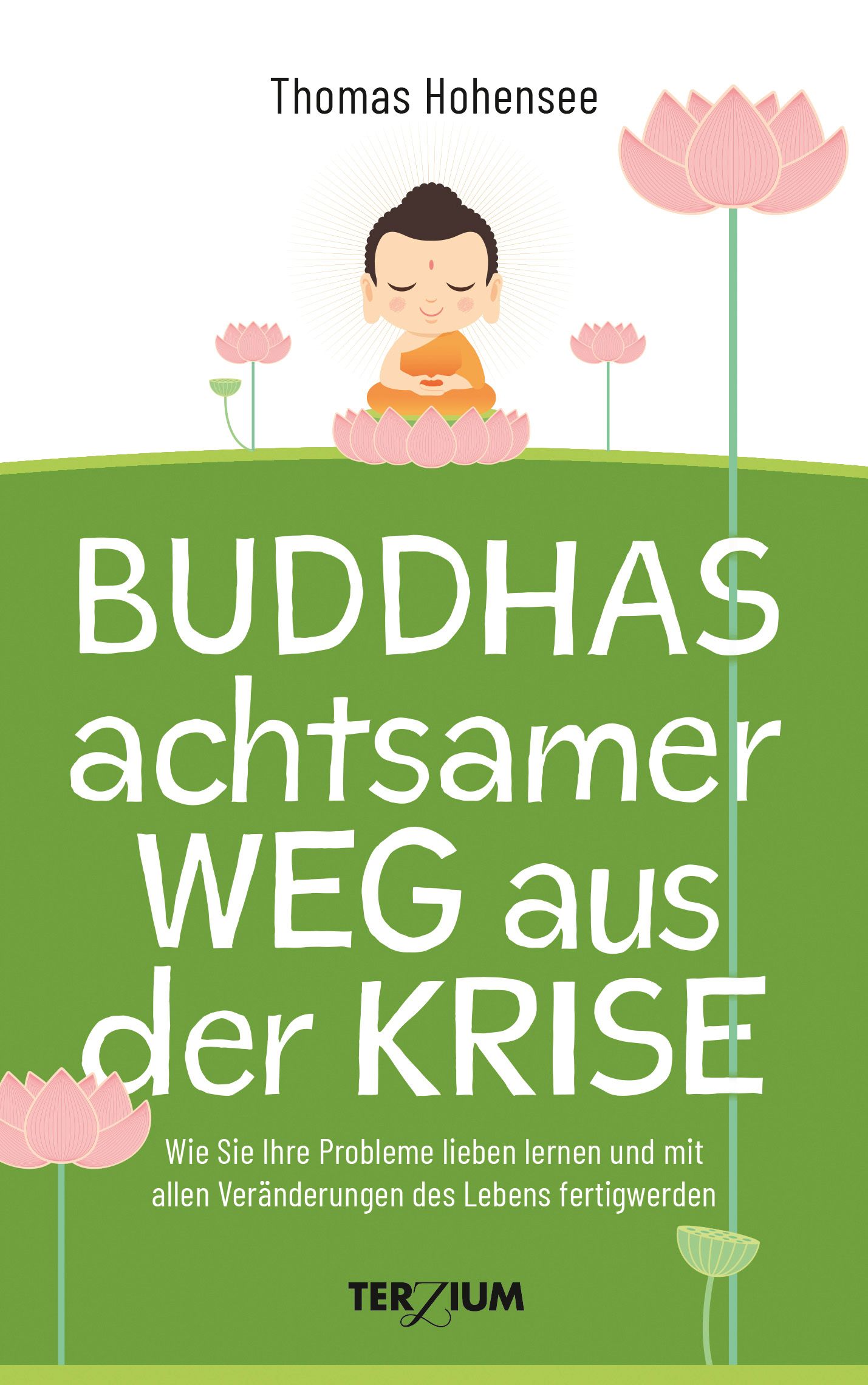Buchcover mit Titel "Buddhas achtsamer Weg aus der Krise". Illustration eines Buddhas auf Lotusblüte, grüne Fläche, weißer Text.