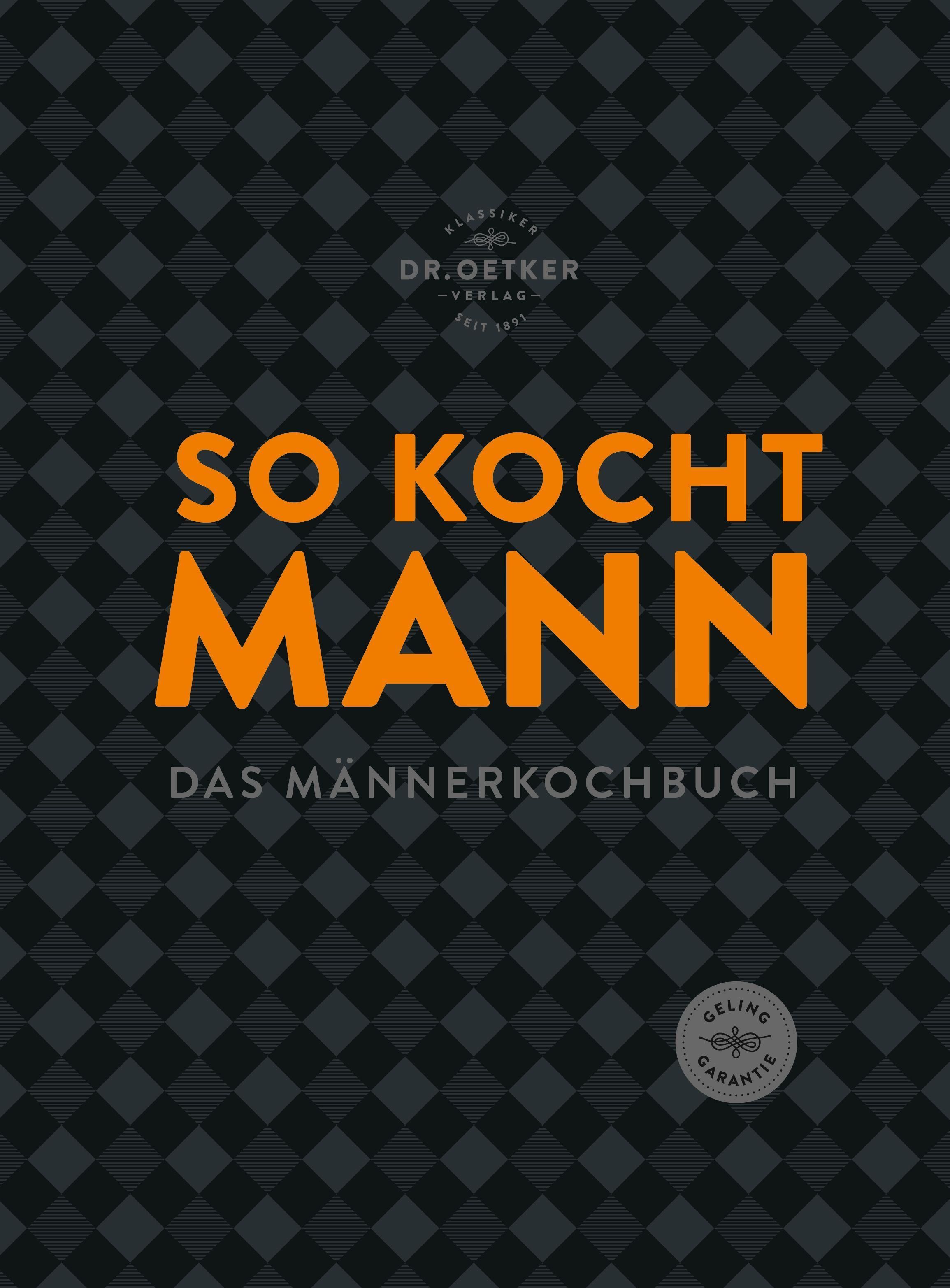 Buchcover mit Titel "So kocht Mann". Orange Schrift auf grauem Schachbrettmuster. Logo Dr. Oetker und Gütesiegel.
