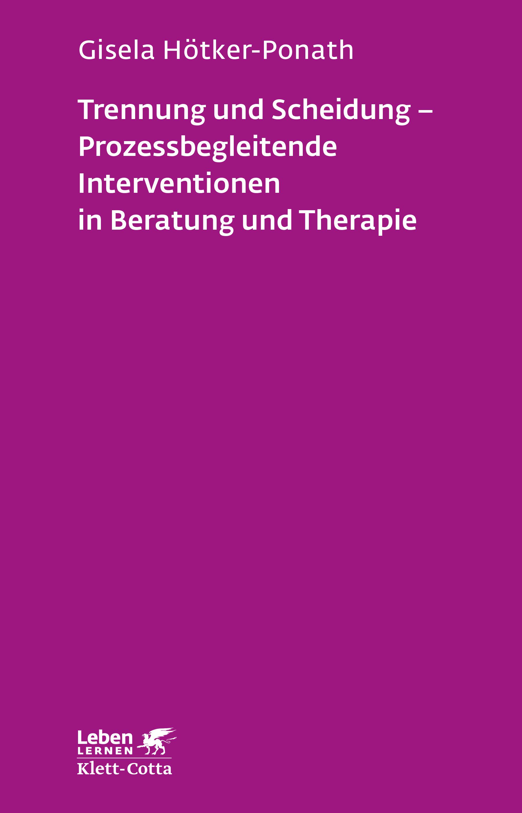 Buchcover. Titel: Trennung und Scheidung. Autorin: Gisela Hötker-Ponath. Verlag: Klett-Cotta. Hintergrund: Magenta.