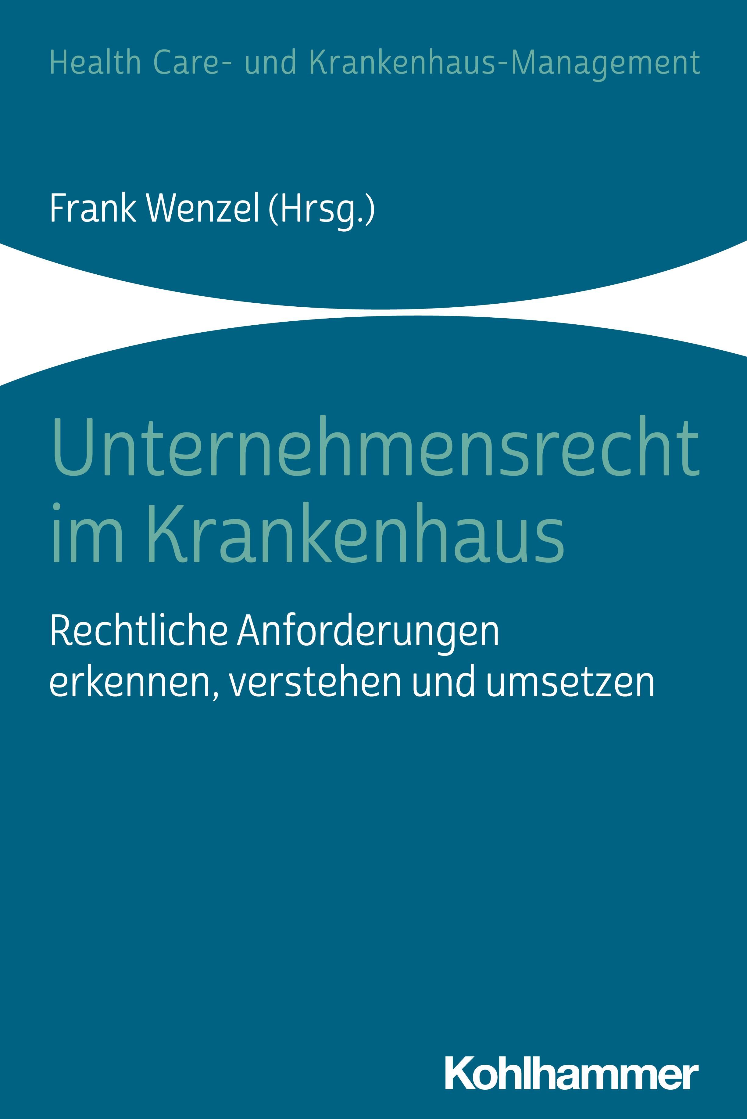Buchcover mit Titel: Unternehmensrecht im Krankenhaus. Autor: Frank Wenzel. Verlag: Kohlhammer. Blauer Hintergrund mit weißer Schrift.