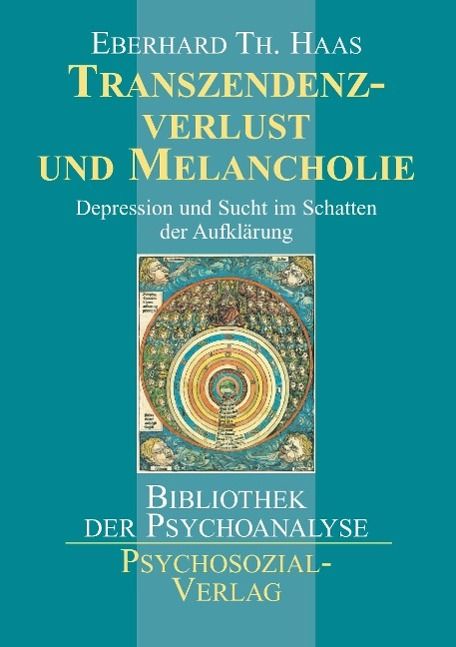 Transzendenzverlust und Melancholie Depression und Sucht im Schatten der Aufklärung