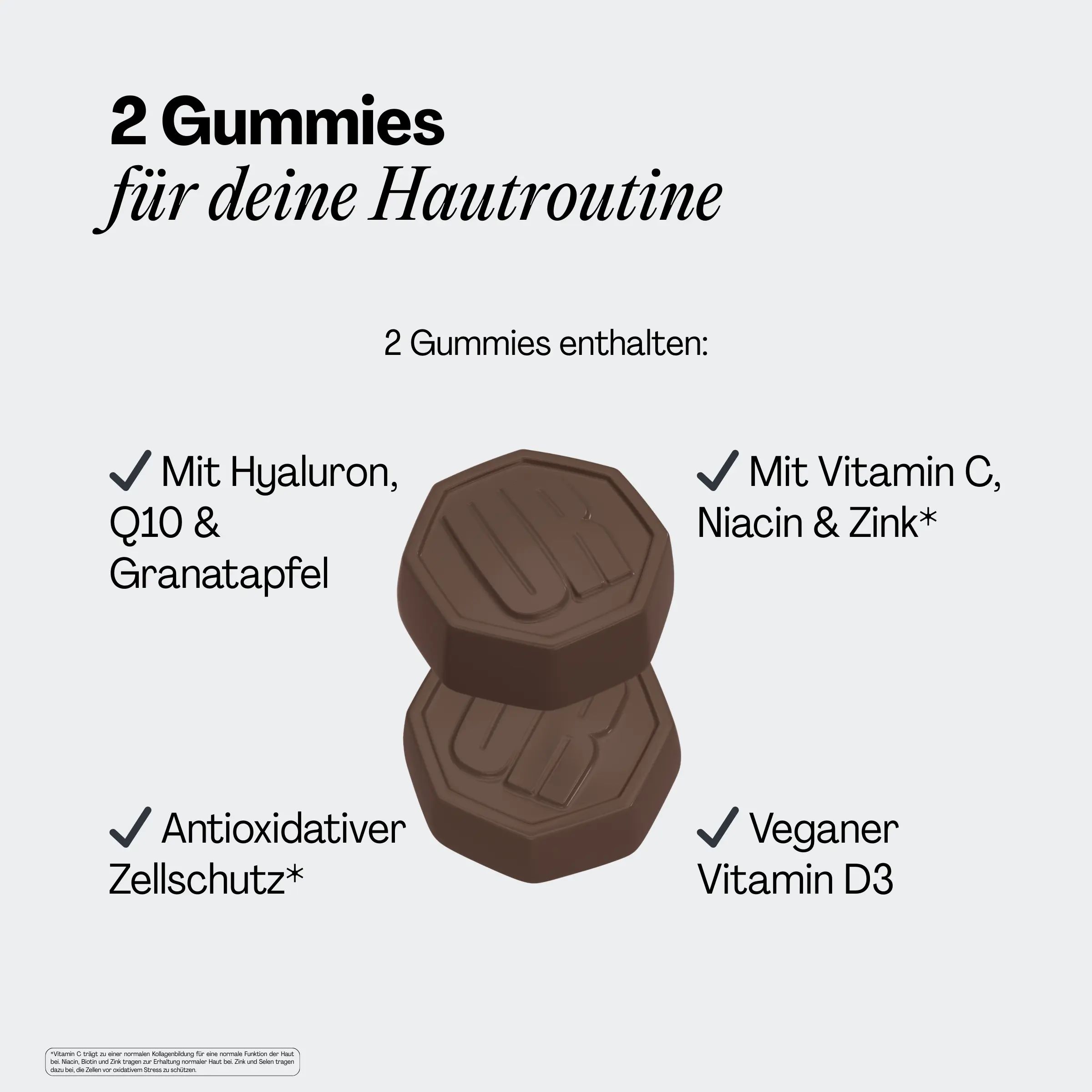 Zwei Gummibärchen mit Text: Mit Hyaluron, Q10 & Granatapfel, Mit Vitamin C, Niacin & Zink, Antioxidativer Zellschutz, Veganer Vitamin D3.
