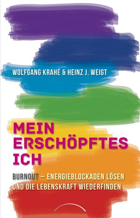 Buchcover mit farbigen Pinselstrichen. Titel: Mein erschöpftes Ich. Autoren: Wolfgang Krahé & Heinz J. Weigt. Untertitel: Burnout – Energieblockaden lösen.
