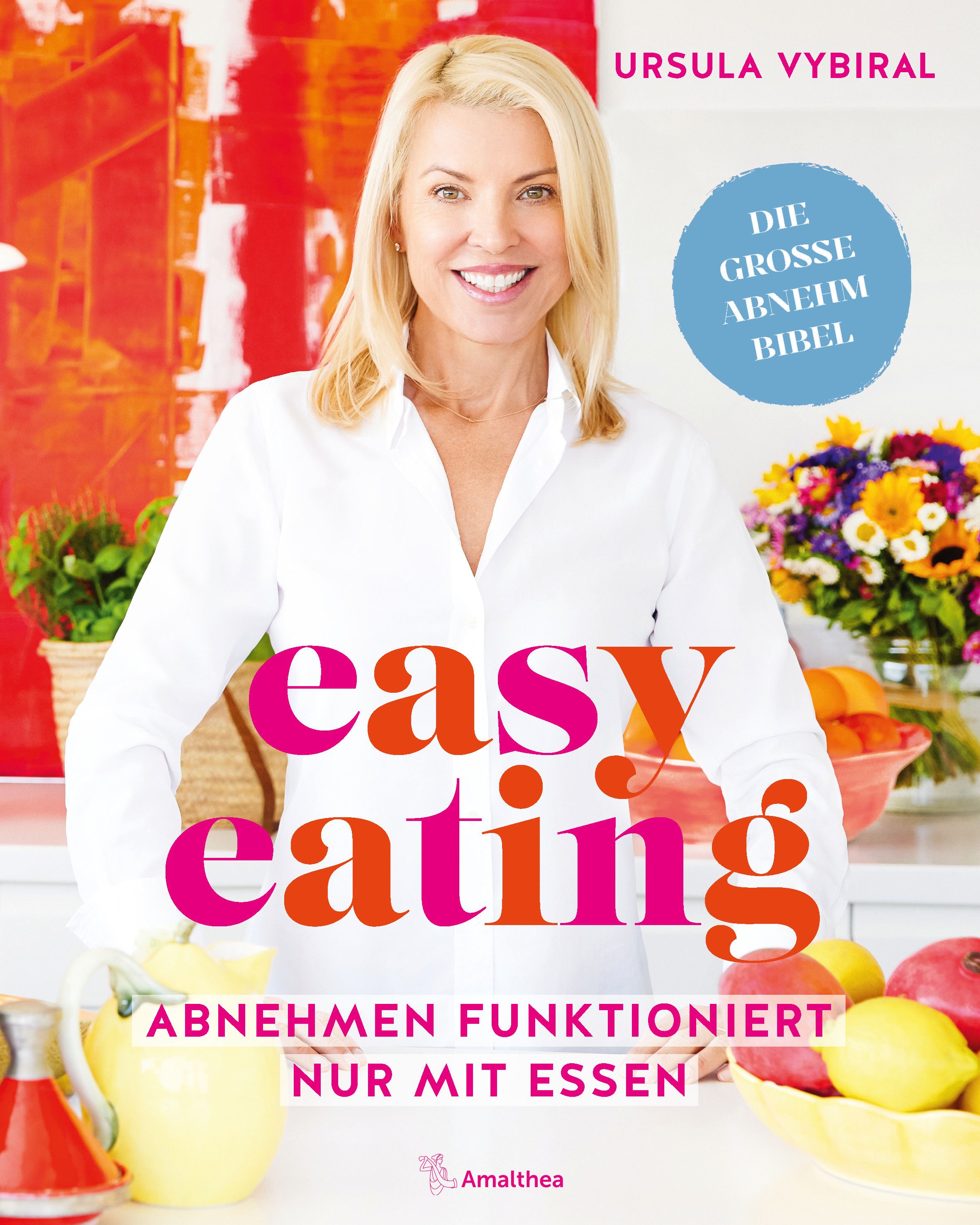 Buchcover mit Frau. Titel: easy eating. Autorin: Ursula Vyviral. Zusatz: Die grosse Abnehm Bibel. Verlag: Amalthea. Text: Abnehmen funktioniert nur mit Essen.