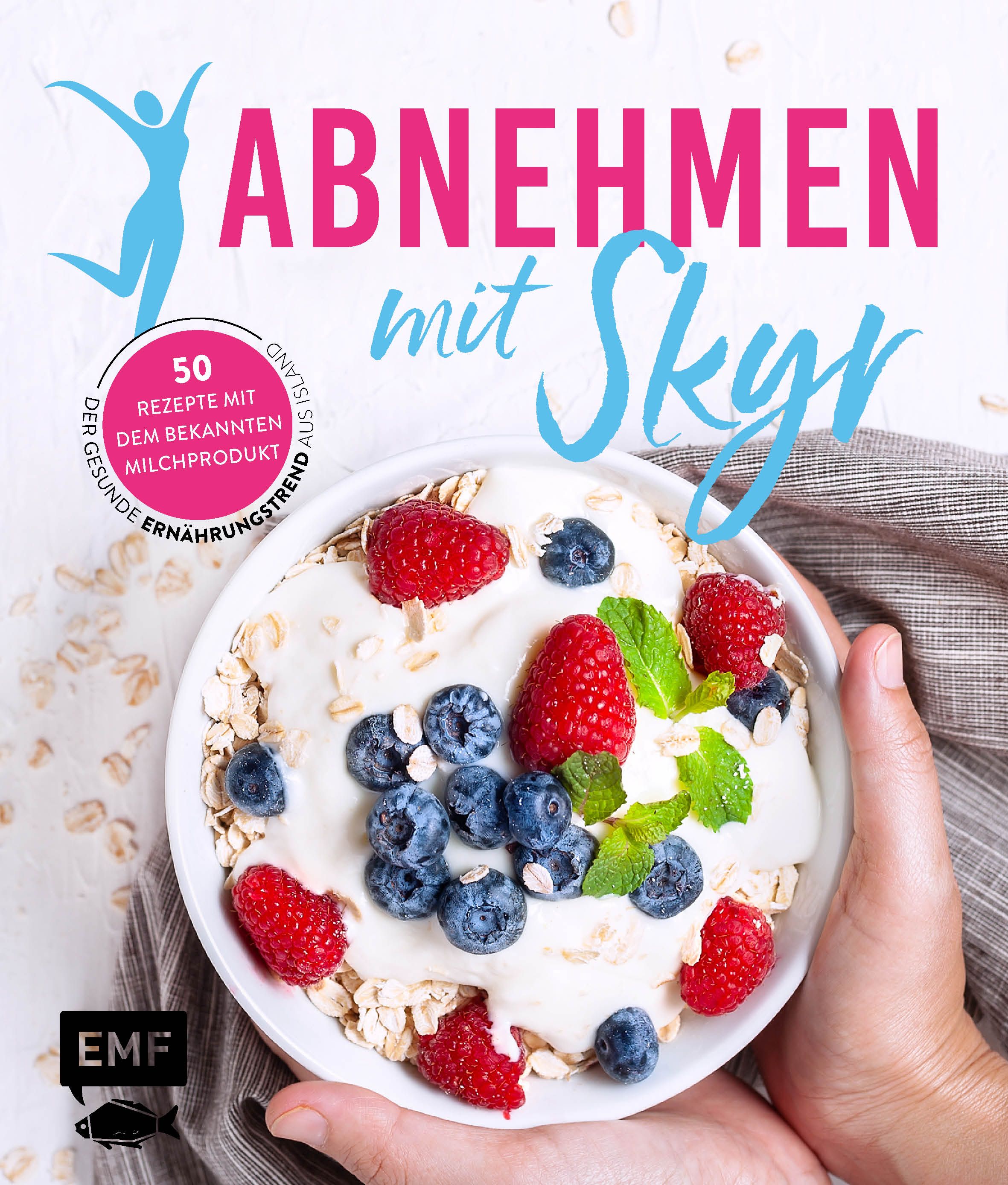 Buchcover mit Titel "Abnehmen mit Skyr". Auf weißem Teller: Skyr mit Beeren und Minze. Hände halten den Teller. Logo: EMF.