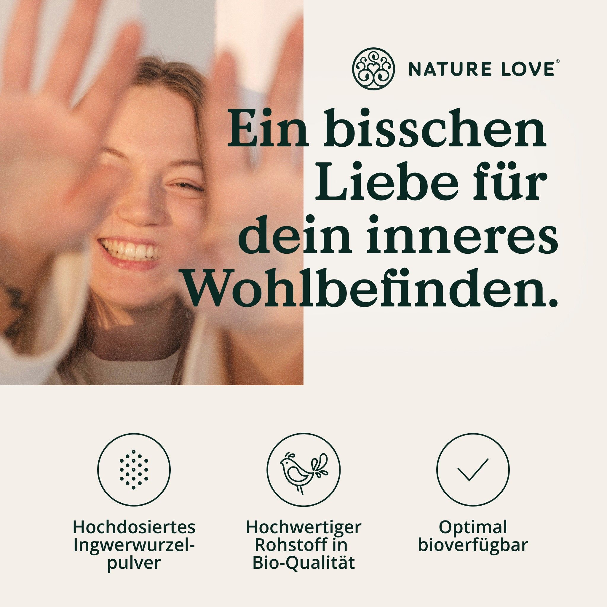 Werbebild mit Frau. Text: Ein bisschen Liebe für dein inneres Wohlbefinden. Icons: Ingwerwurzelpulver, Bio-Qualität, bioverfügbar.