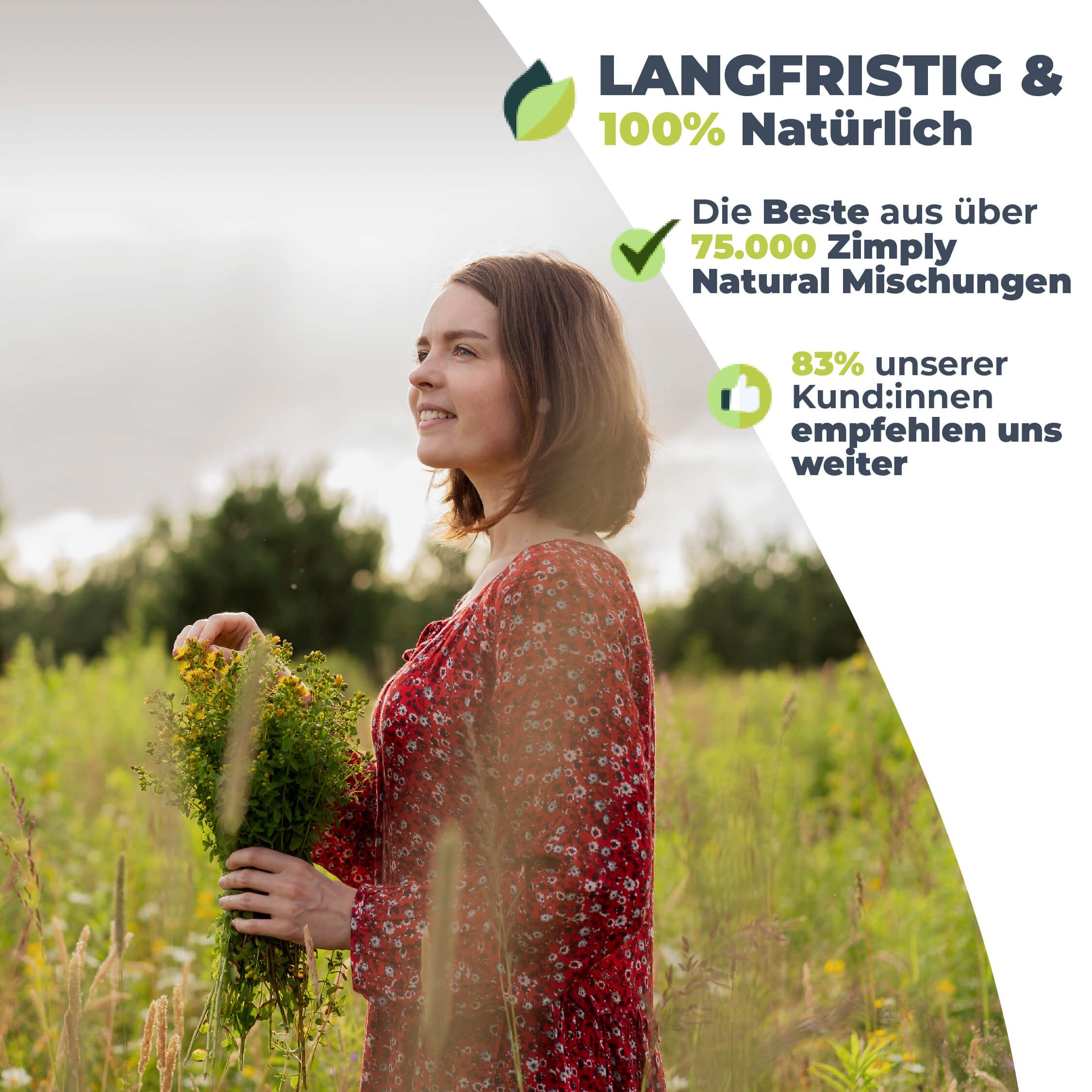 Frau im Feld mit Blumenstrauß. Text: Langfristig & 100% natürlich. 83% empfehlen uns weiter. Grüne Blätter.