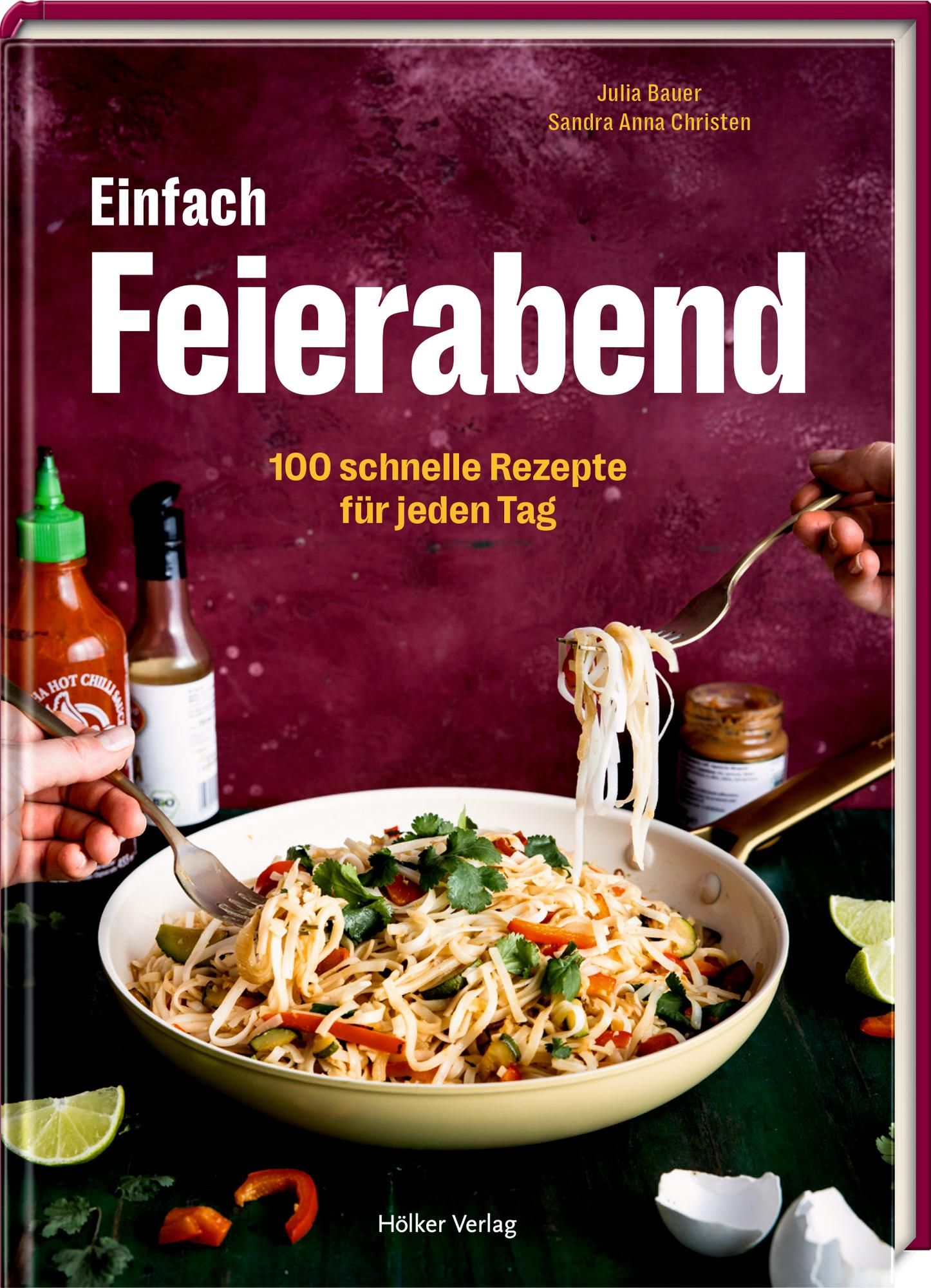 Einfach Feierabend 100 schnelle Rezepte für jeden Tag