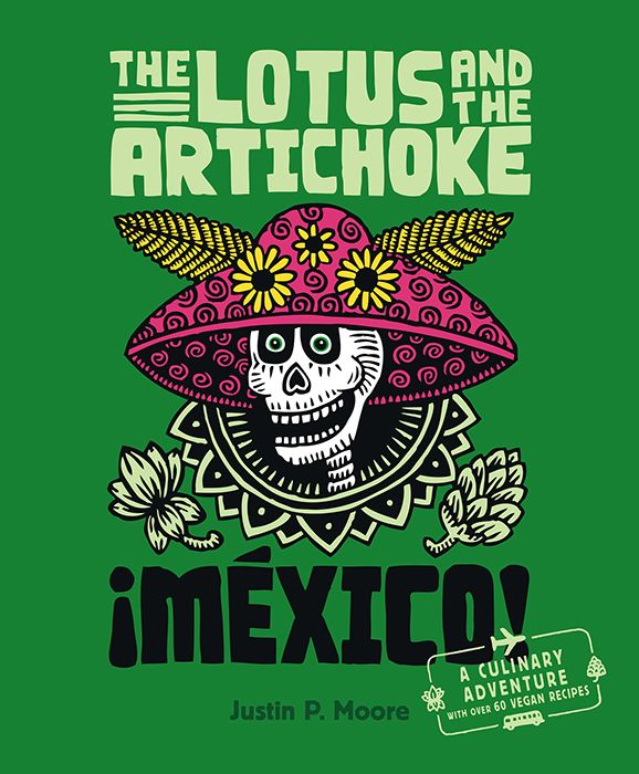 Buchcover: "The Lotus and the Artichoke – Mexico!". Illustration eines Totenkopfes mit Hut, Blumen und Artischocken auf grünem Hintergrund.