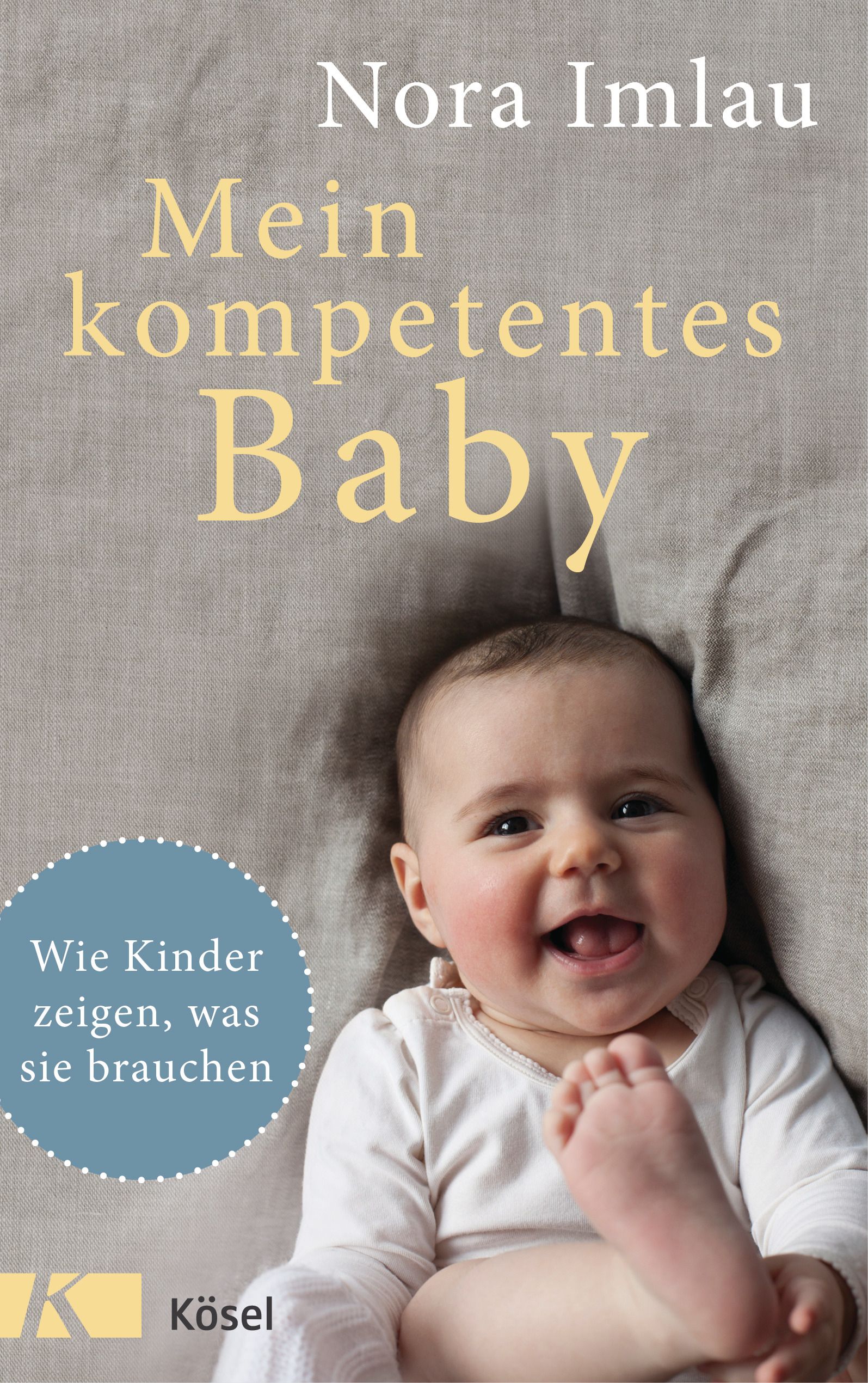 Buchcover mit Titel "Mein kompetentes Baby" von Nora Imlau. Ein lächelndes Baby liegt auf einem grauen Stoff.