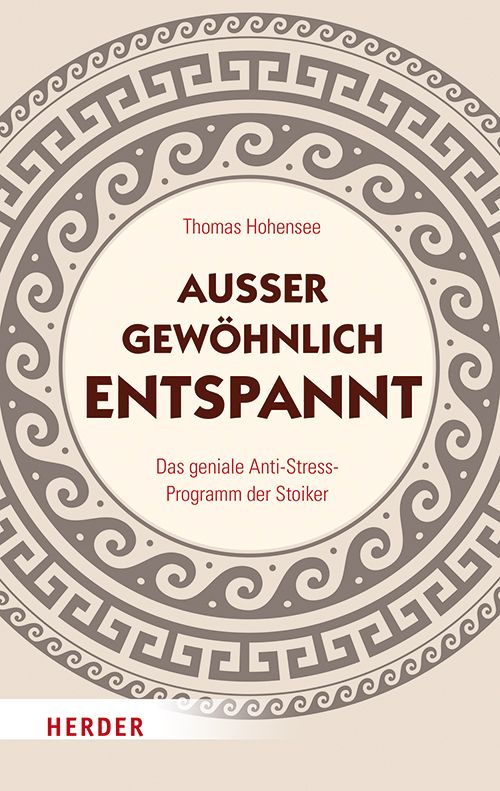 Buchcover mit Titel "Außergewöhnlich entspannt". Autor: Thomas Hohensee. Verlag: Herder. Gestaltung mit griechischen Ornamenten.