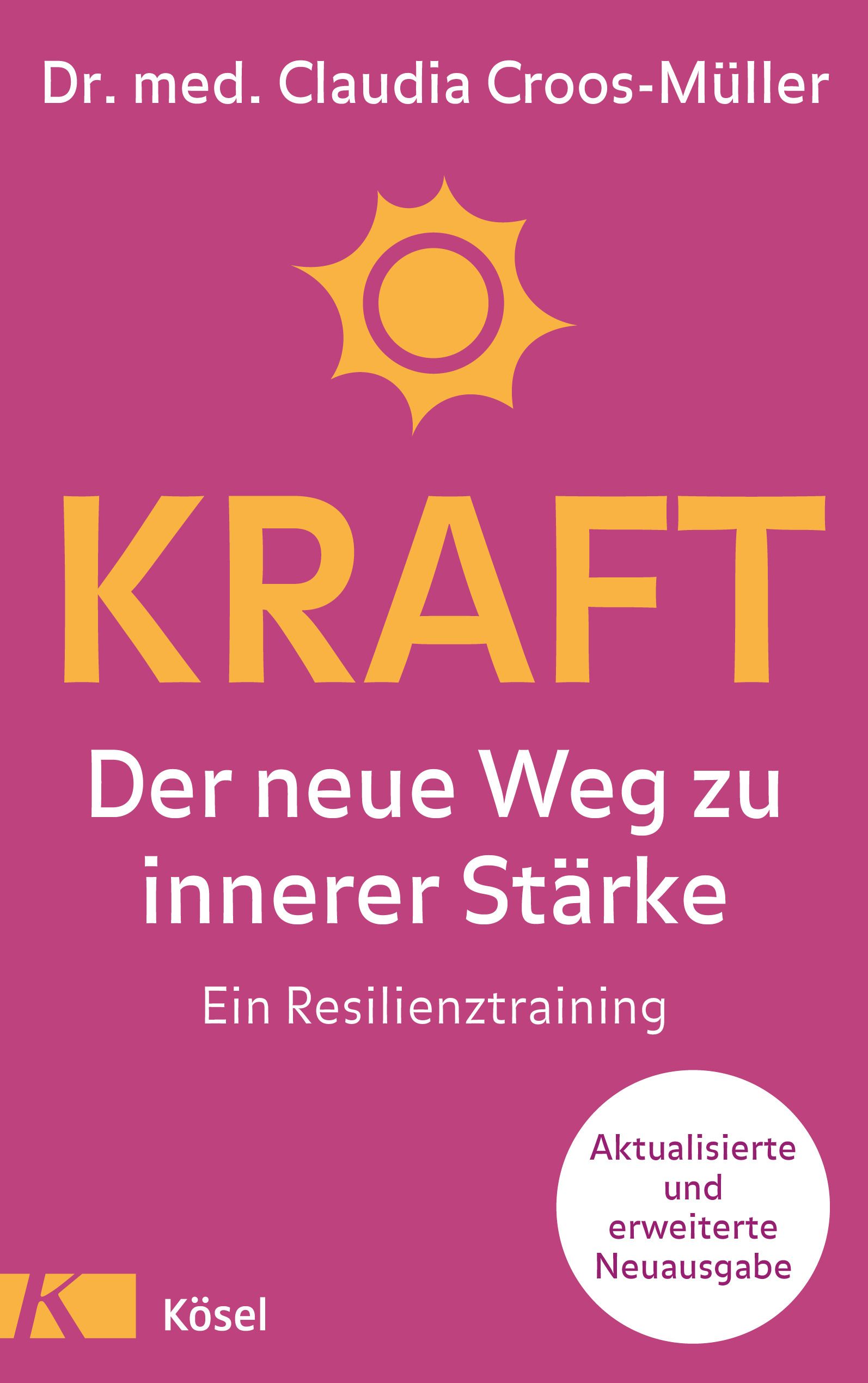 Buchcover mit Titel KRAFT, Autorin Dr. med. Claudia Croos-Müller. Untertitel: Der neue Weg zu innerer Stärke. Pinker Hintergrund, gelbe Schrift.