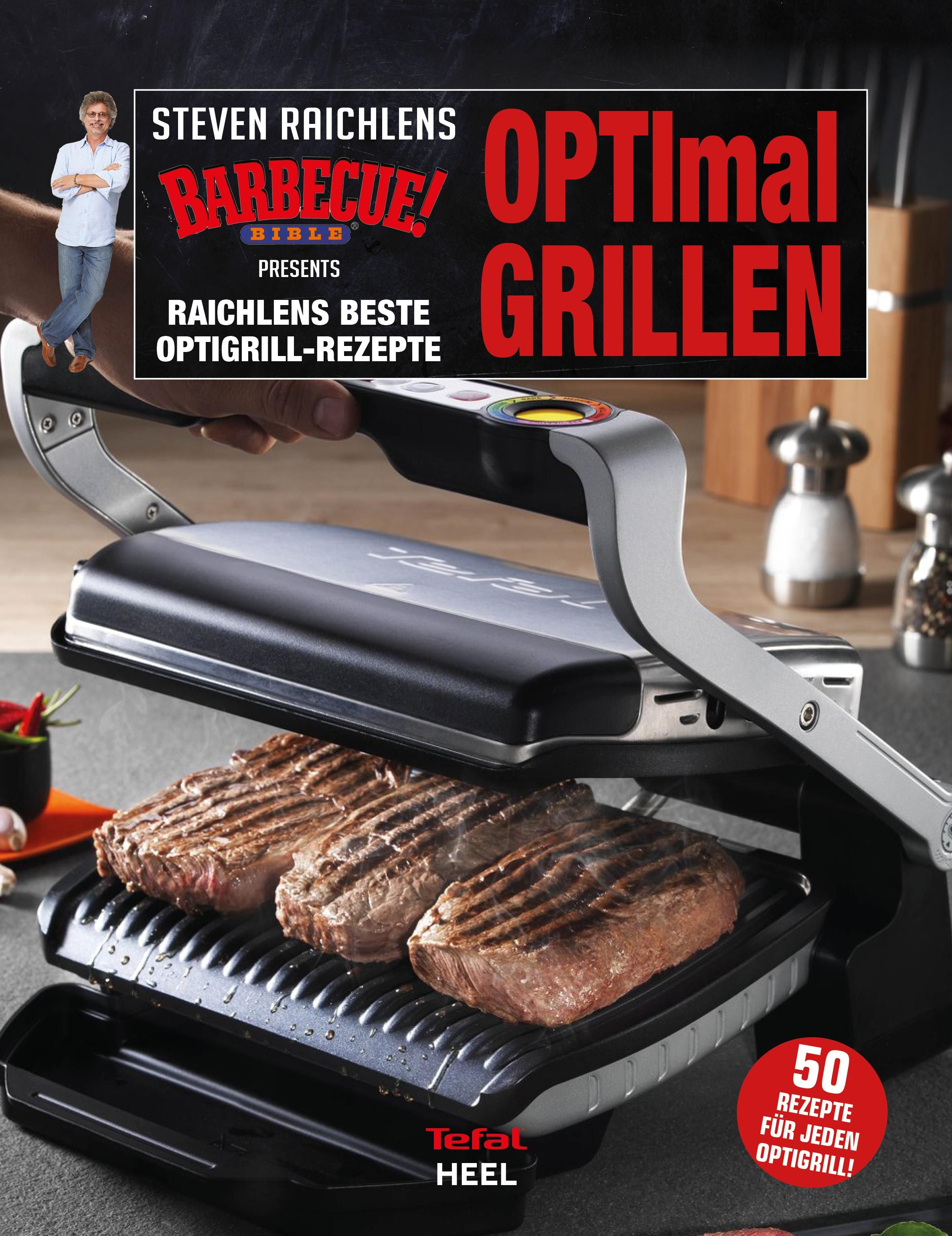 Steven Raichlens Barbecue: OPTImal GRILLEN Raichlens beste Optigrill-Rezepte.50 Rezepte für jeden...