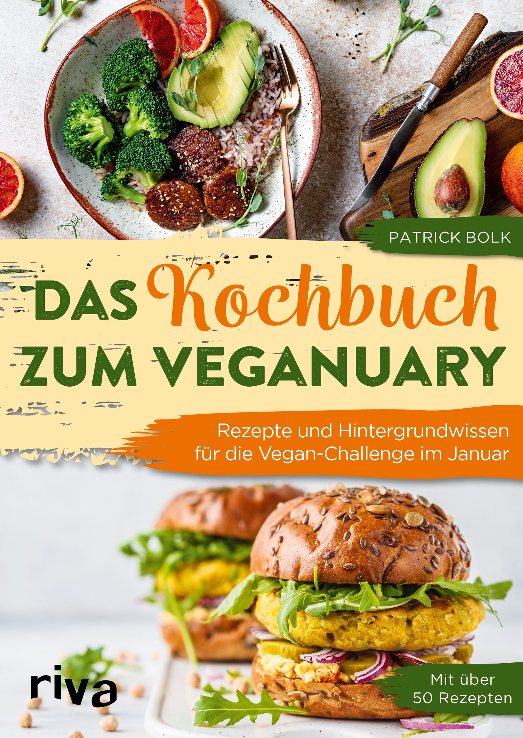 Buchcover: "Das Kochbuch zum Veganuary". Titel in Orange und Grün. Autor: Patrick Bolk. Mit Rezepten und Hintergrundwissen.