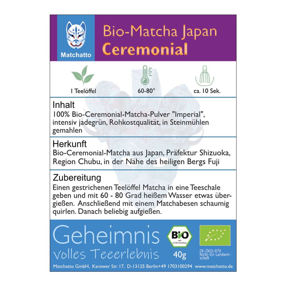 Etikett mit Text: Bio-Matcha Japan Ceremonial, Zubereitung, Inhaltsangaben, Bio-Siegel, 40g.