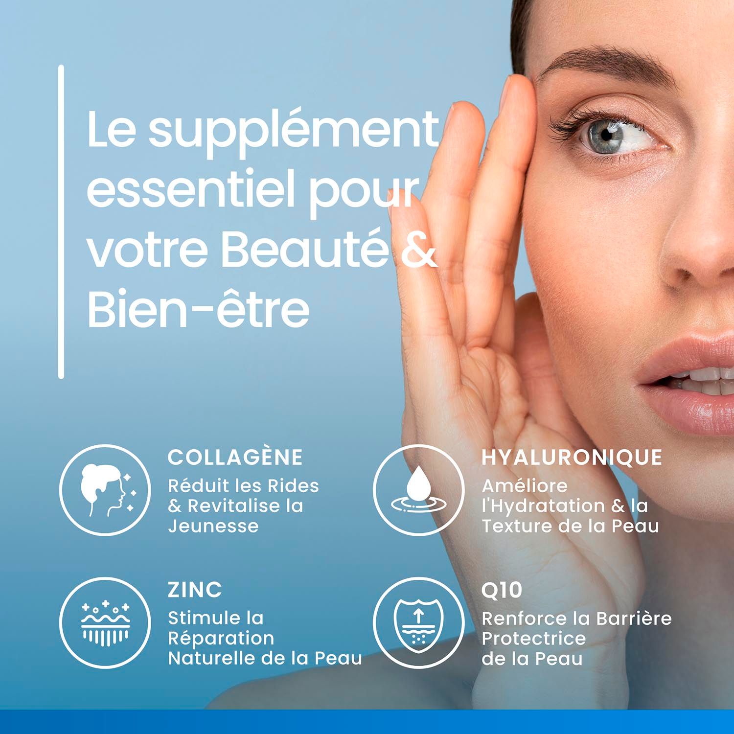 Femme touchant son visage. Texte: Collagène, Hyaluronique, Zinc, Q10.