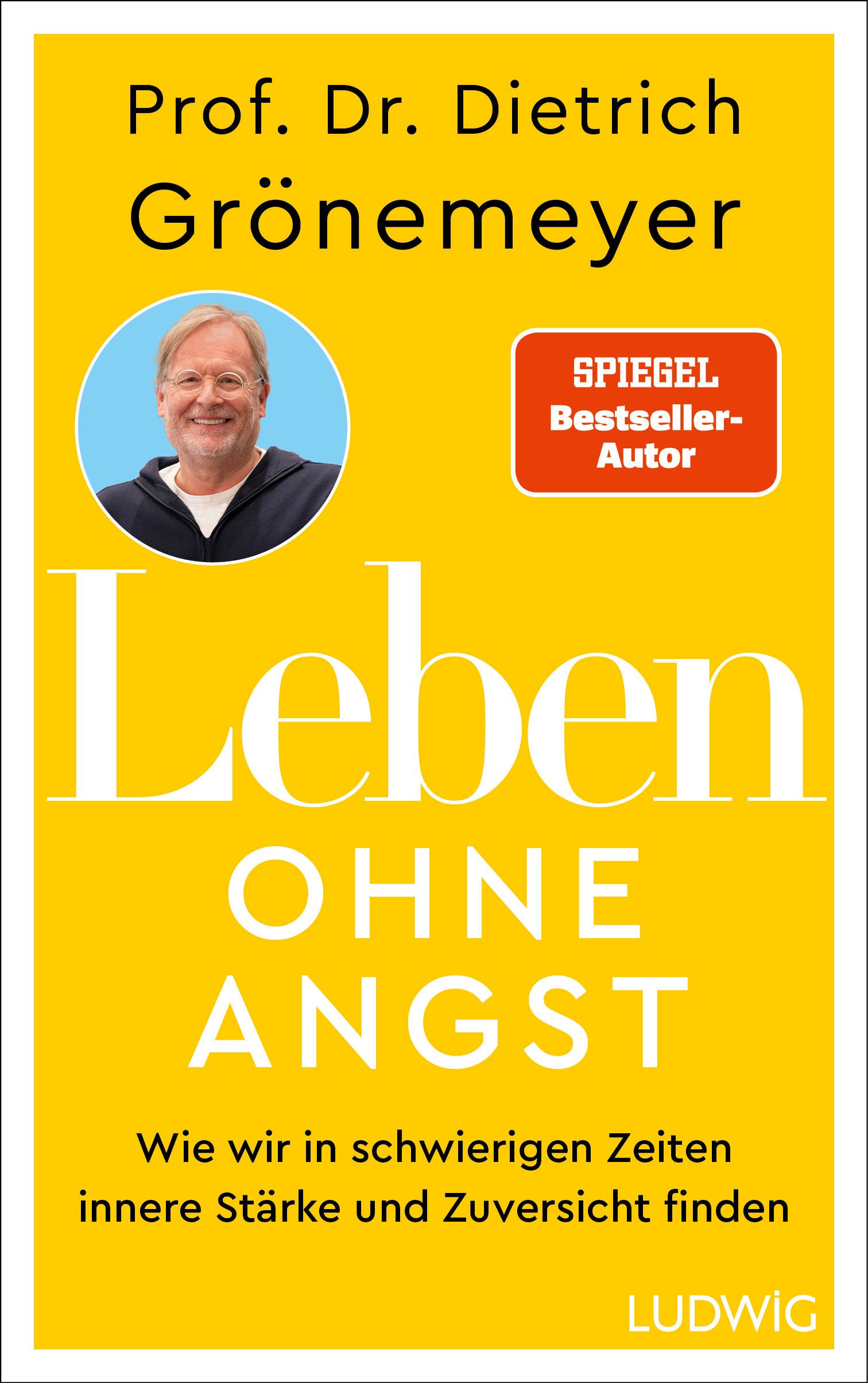 Buchcover: "Leben ohne Angst". Gelber Hintergrund, Autor Prof. Dr. Dietrich Grönemeyer. Spiegel Bestseller-Autor.