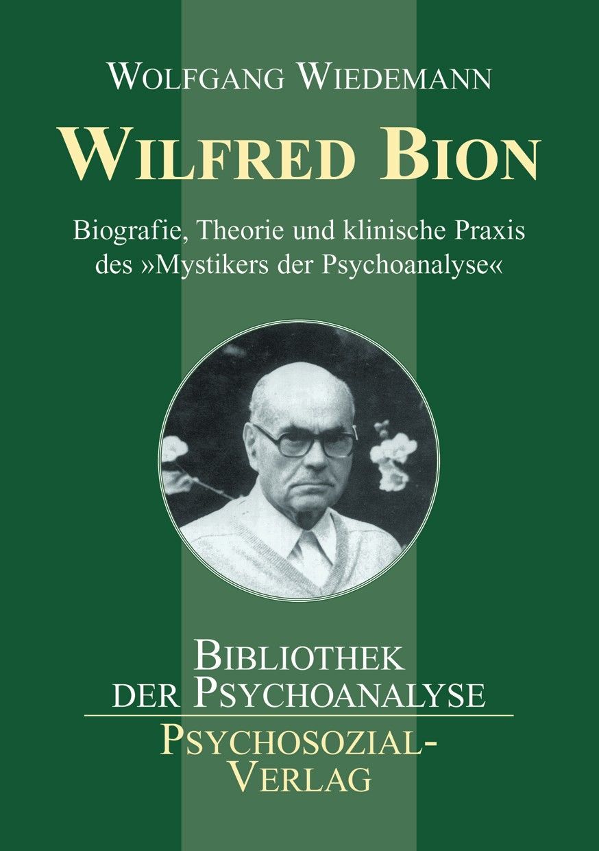 Buchcover. Titel: Wilfred Bion. Autor: Wolfgang Wiedemann. Porträt von Wilfred Bion. Verlag: Psychosozial-Verlag.