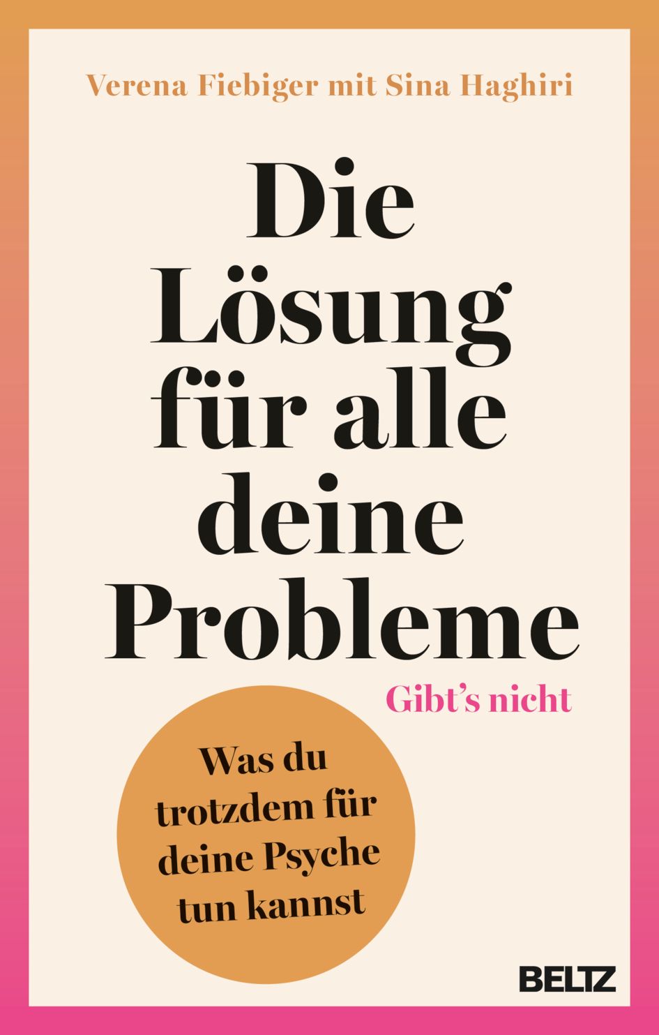 Buchcover: Titel "Die Lösung für alle deine Probleme". Autorinnen: Verena Fiebiger, Sina Hagiri. Verlag: BELTZ. Zusatztext auf rundem Aufkleber.
