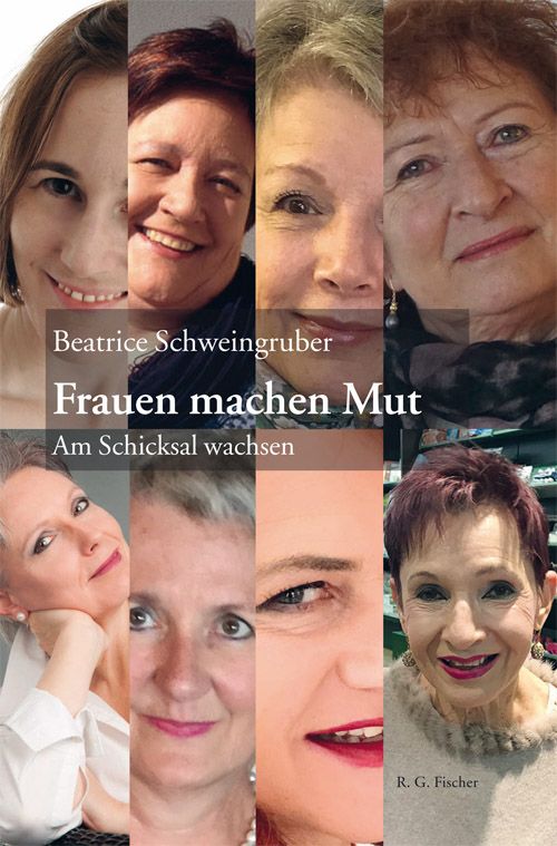 Buchcover mit Porträts von Frauen. Titel: Frauen machen Mut. Autorin: Beatrice Schweingruber. Verlag: R.G. Fischer.