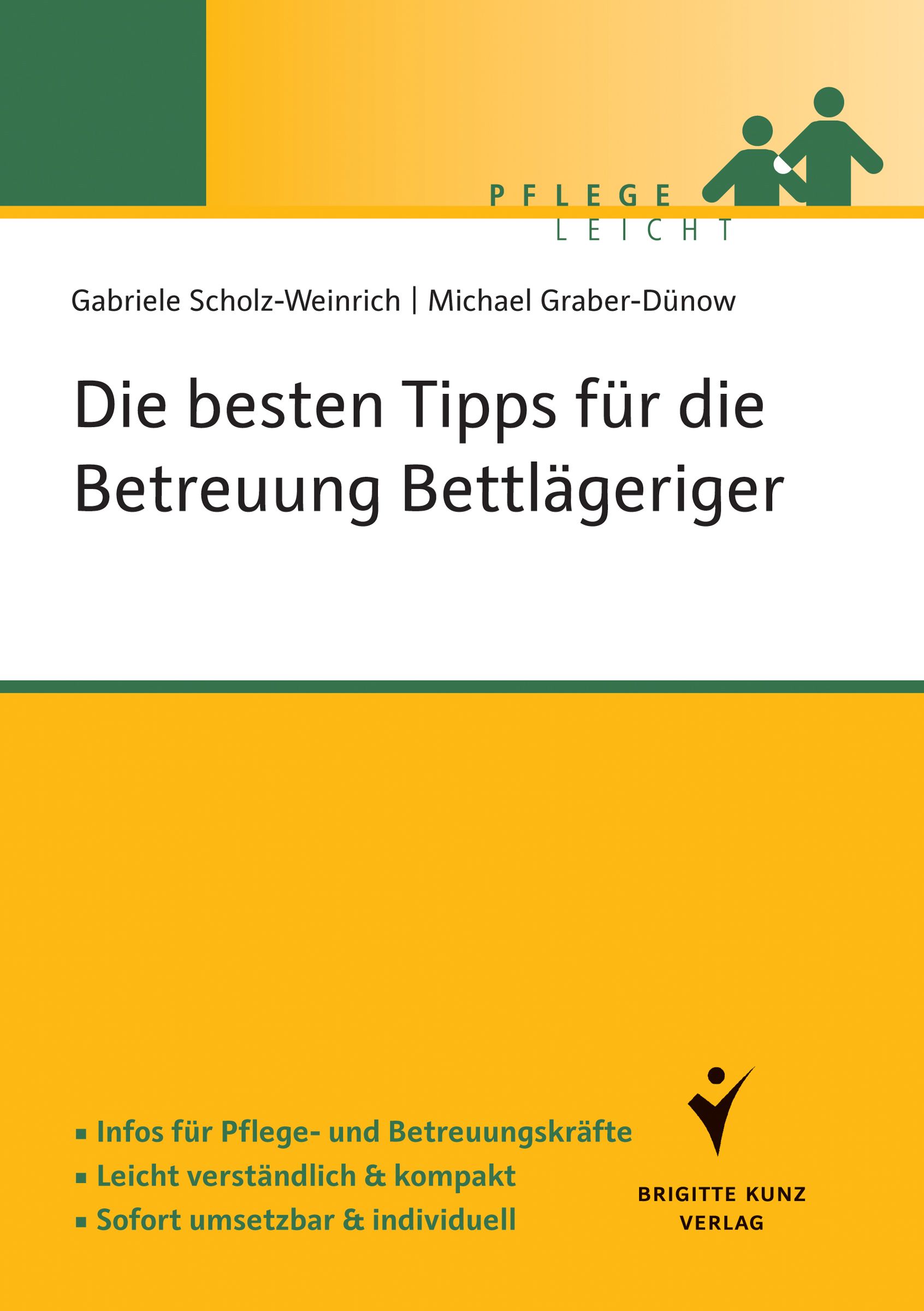 Buchcover: "Die besten Tipps für die Betreuung Bettlägeriger". Autor: Gabriele Scholz-Weinrich, Michael Graber-Dünow. Verlag Brigitte Kunz.