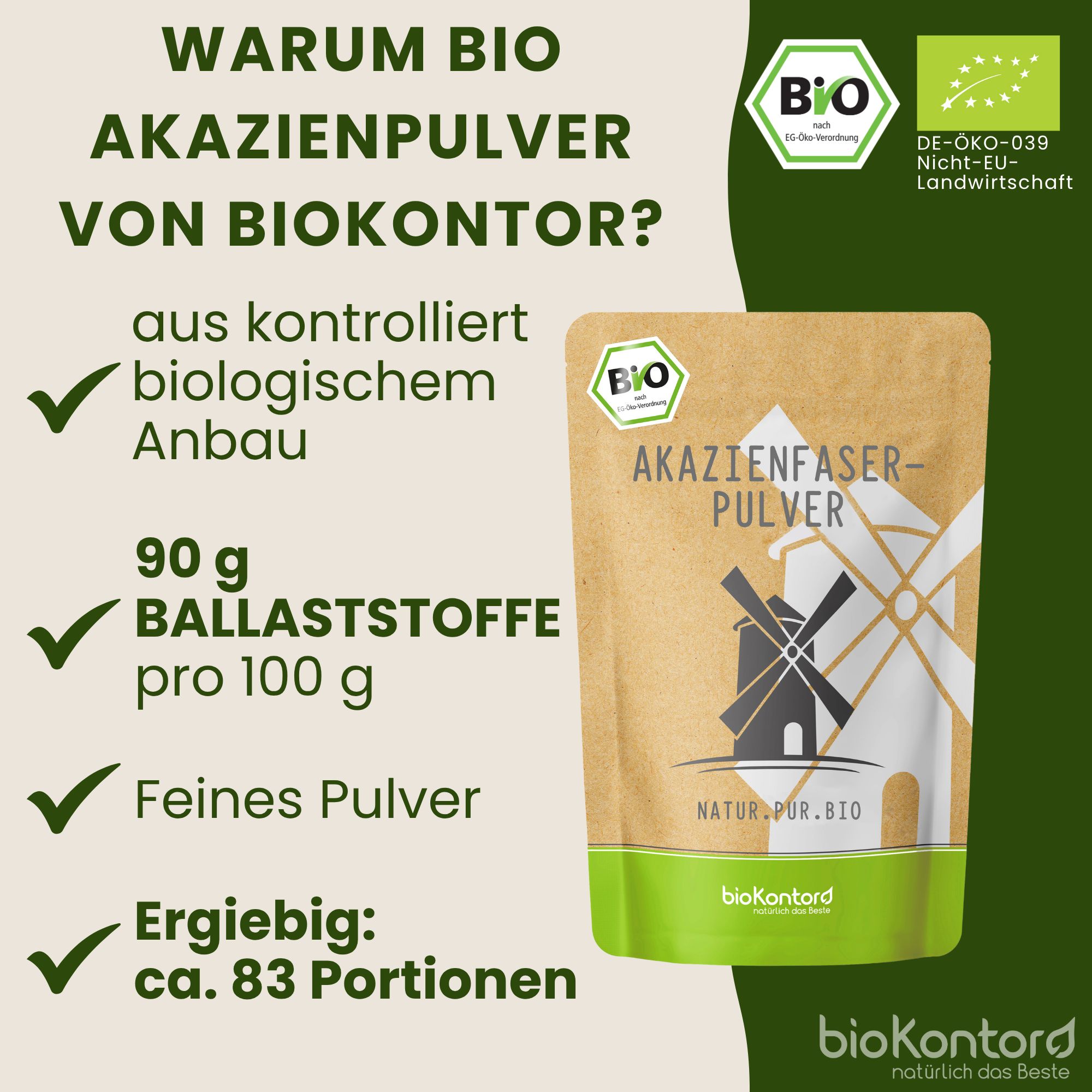 Bio Akazienpulver von bioKontor: aus kontrolliert biologischem Anbau, 90g Ballaststoffe pro 100g.