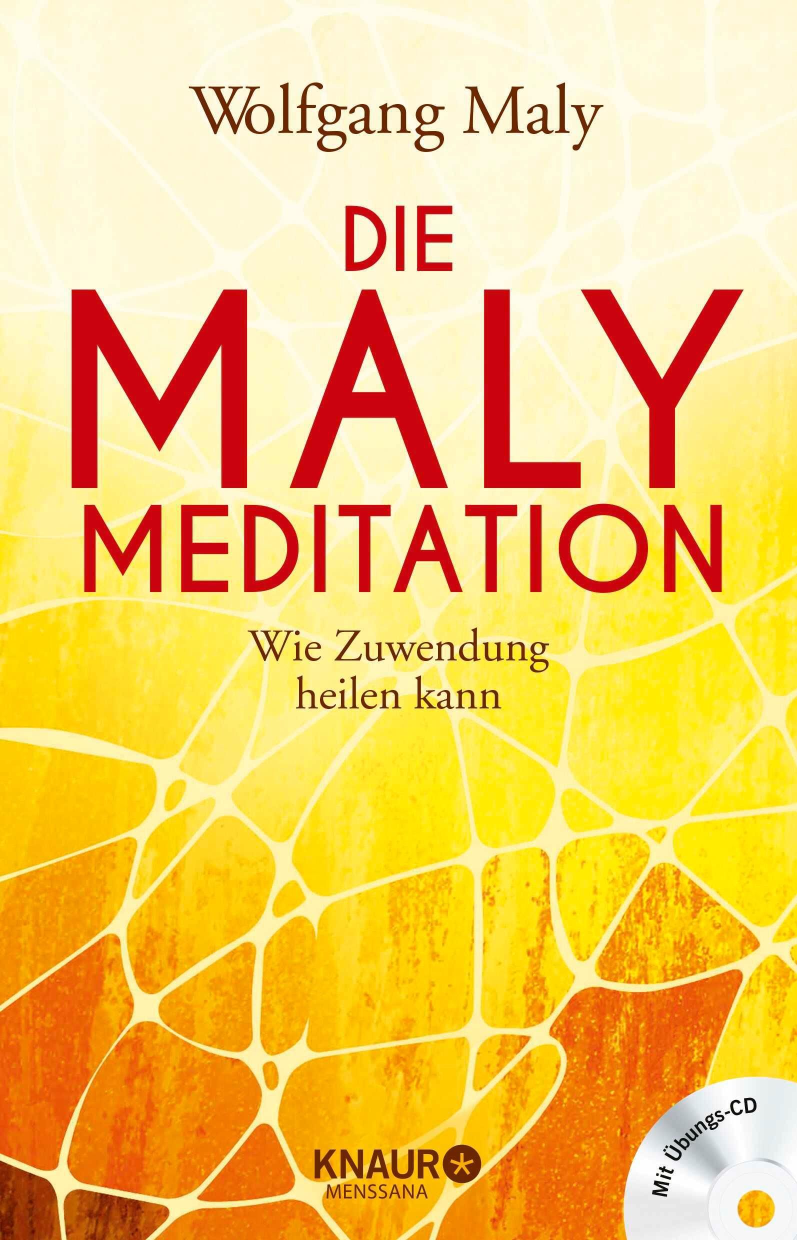 Buchcover mit Titel "DIE MALY MEDITATION" von Wolfgang Maly. Gelber Hintergrund mit roter Schrift. Logo KNAUR MENSSANA.